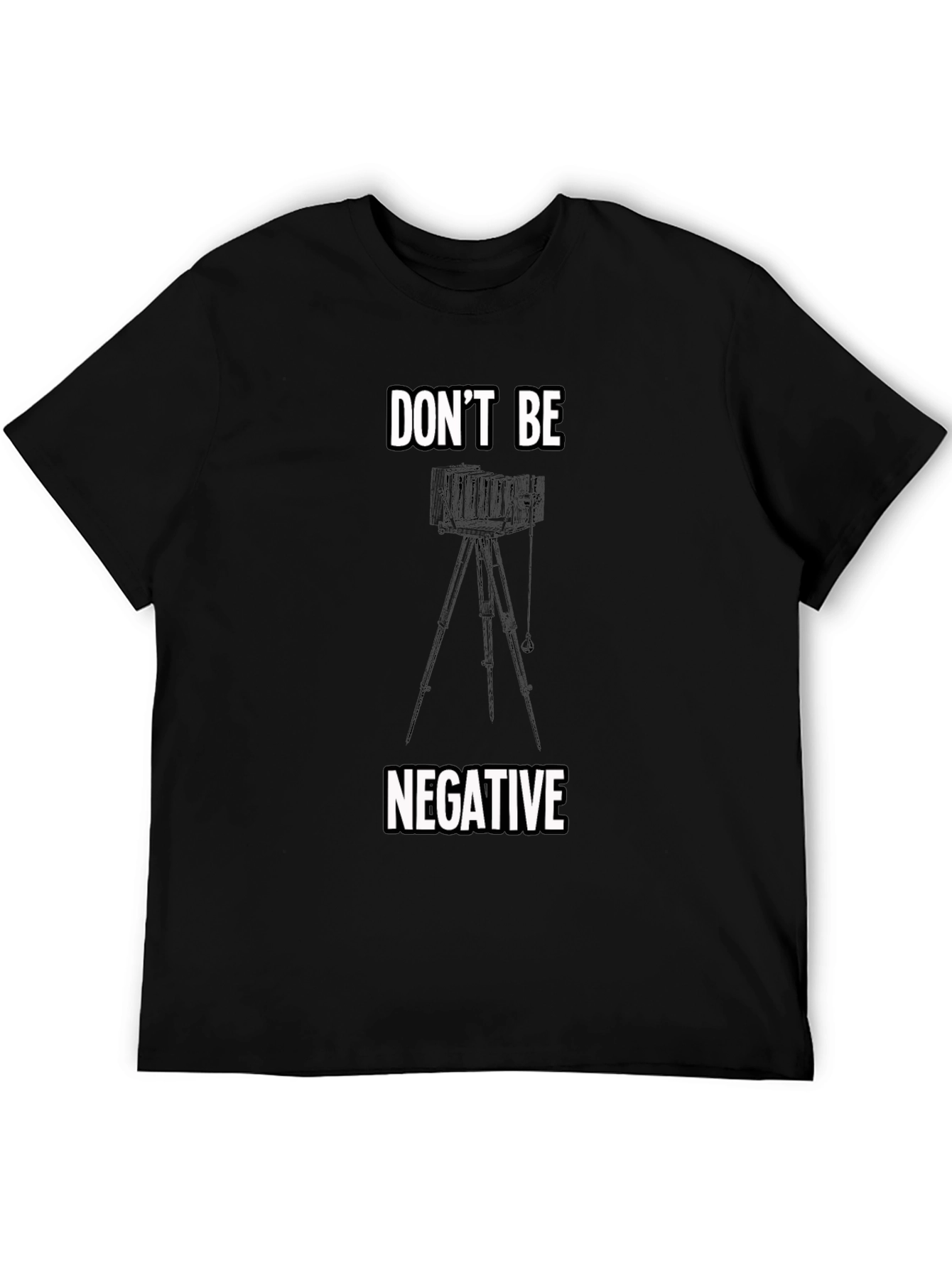 Dont Be Negative Camera T-Shirt