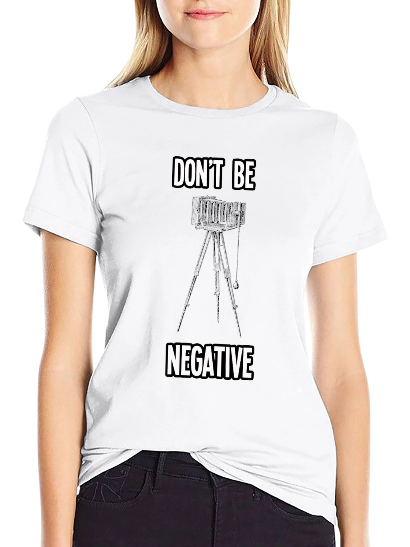 Dont Be Negative Camera T-Shirt