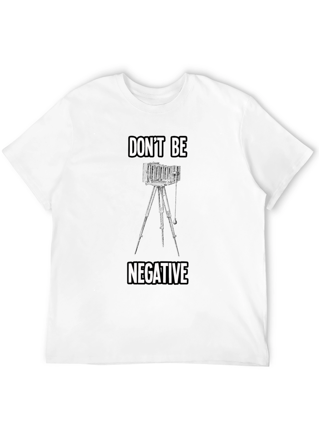 Dont Be Negative Camera T-Shirt
