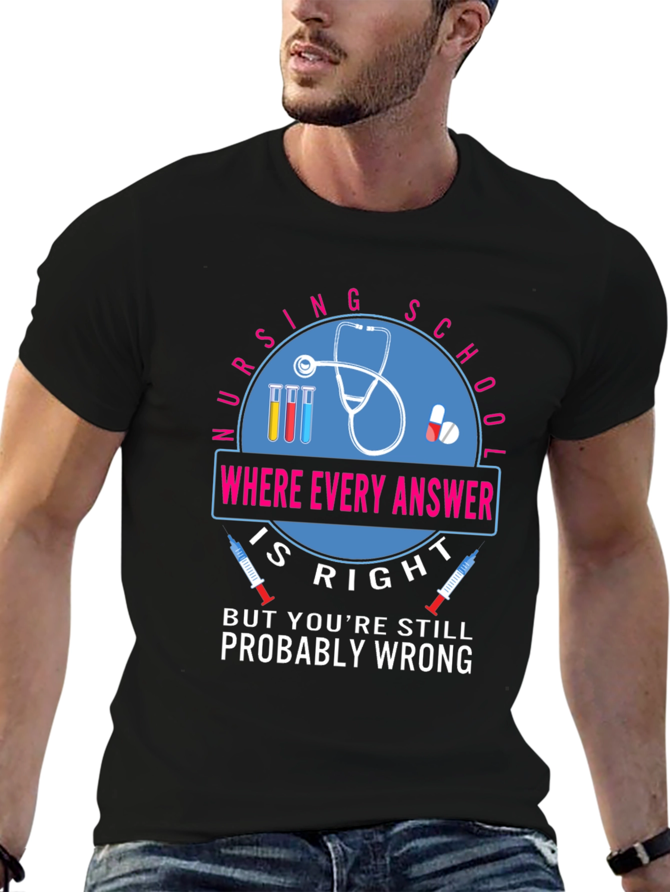 Nursing School T-Shirt - Where Every Answer Is Right