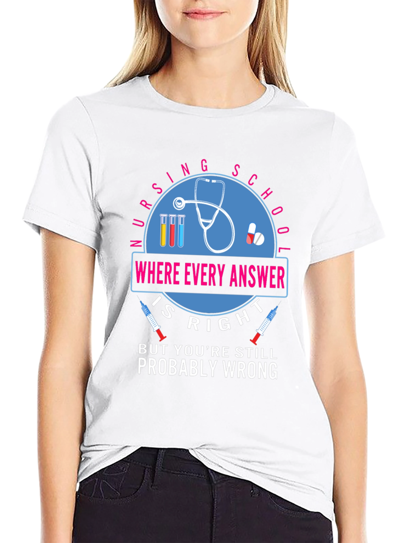 Nursing School T-Shirt - Where Every Answer Is Right