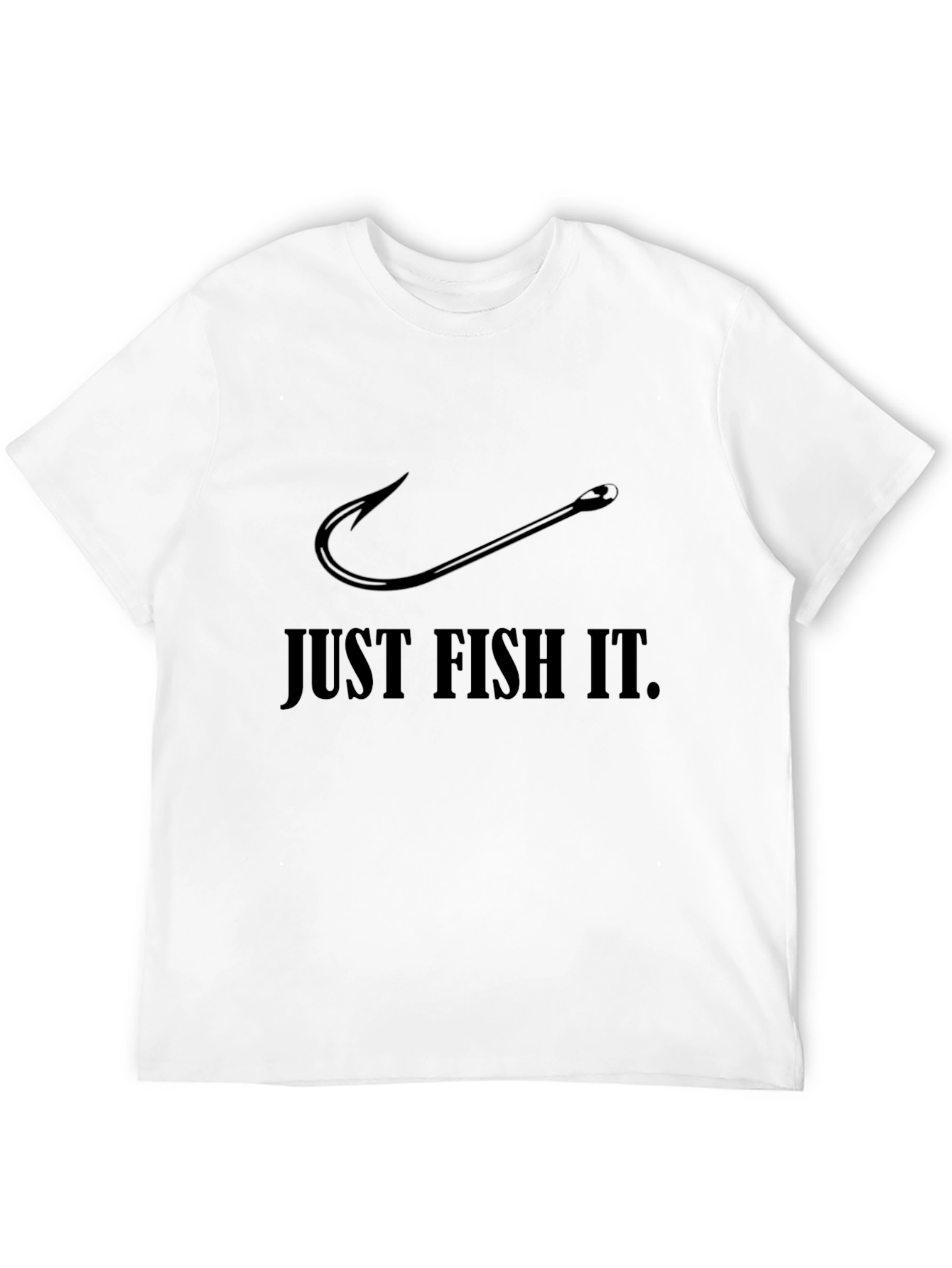 Just Fish It T-Shirt