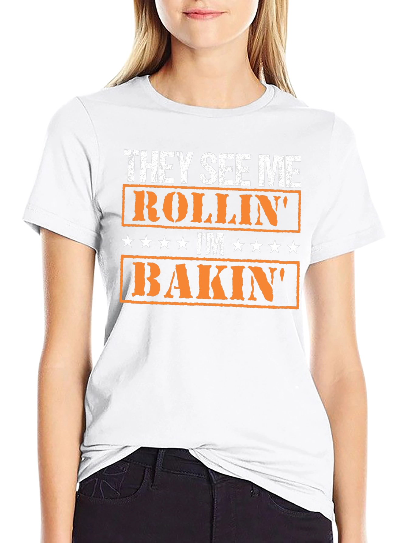 They See Me Rollin Im Bakin T-Shirt