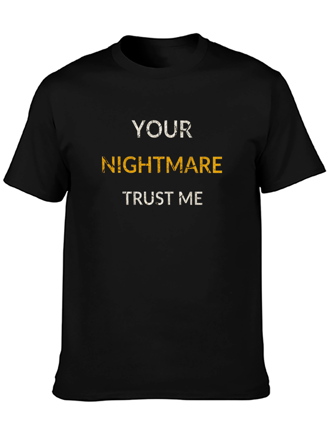 Your Nightmare T-Shirt - Bold Graphic Tee