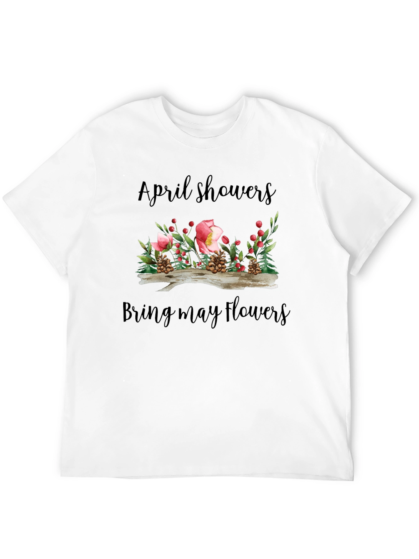 April Showers Bring May Flowers T-Shirt