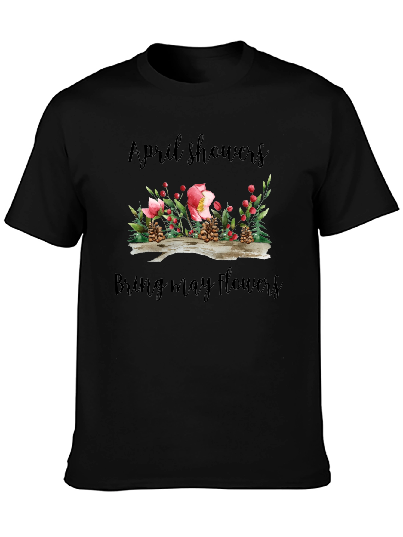 April Showers Bring May Flowers T-Shirt