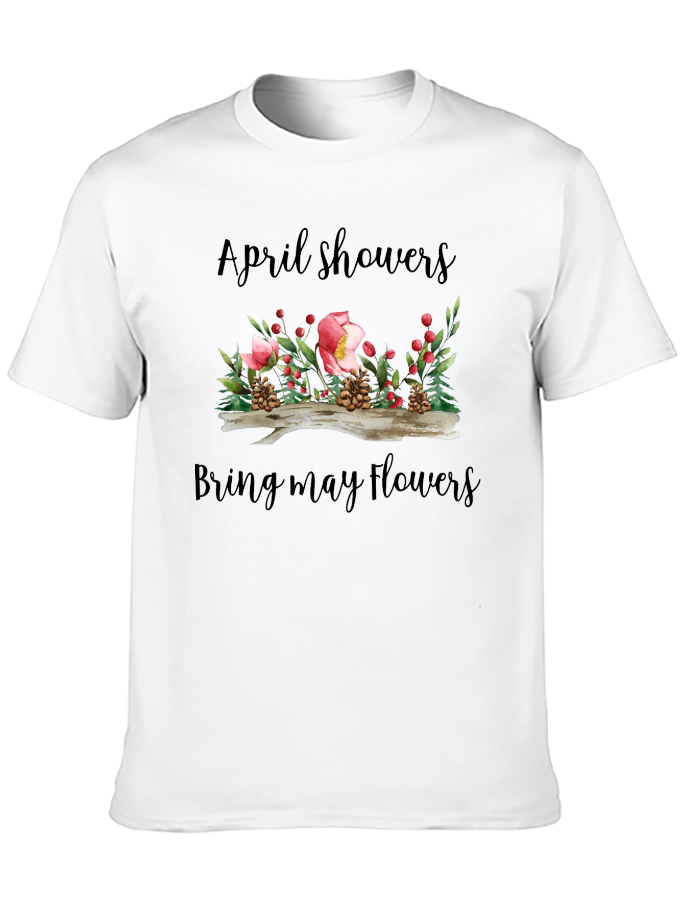 April Showers Bring May Flowers T-Shirt