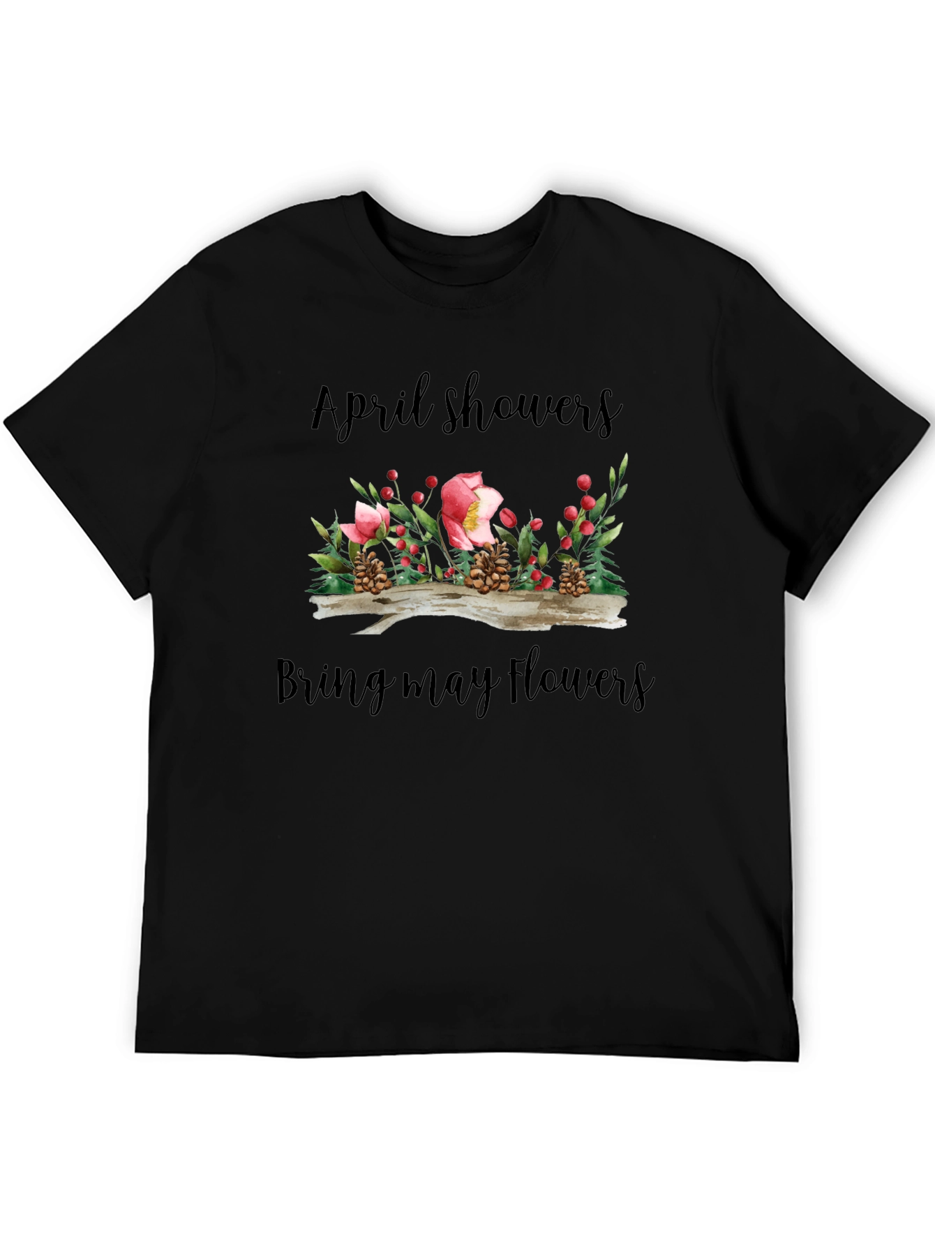 April Showers Bring May Flowers T-Shirt