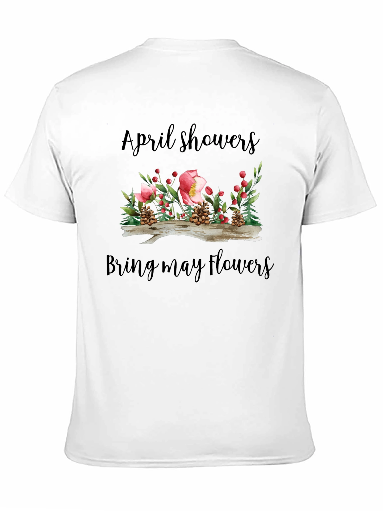April Showers Bring May Flowers T-Shirt