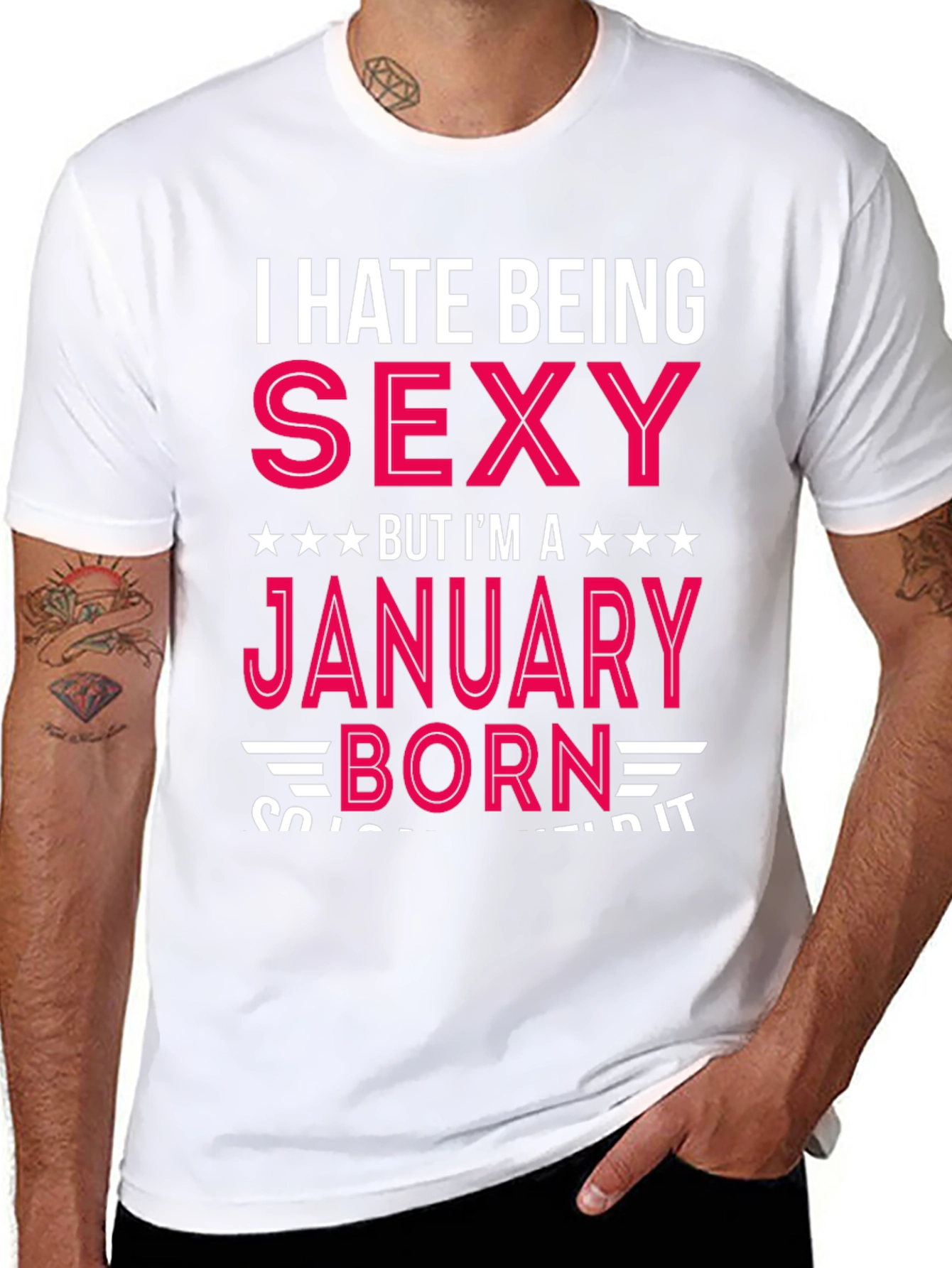 I Hate Being Sexy January Born T-Shirt