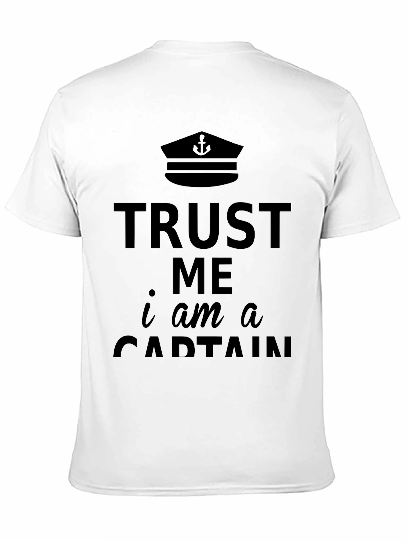 Trust Me I Am a Captain Graphic T-Shirt