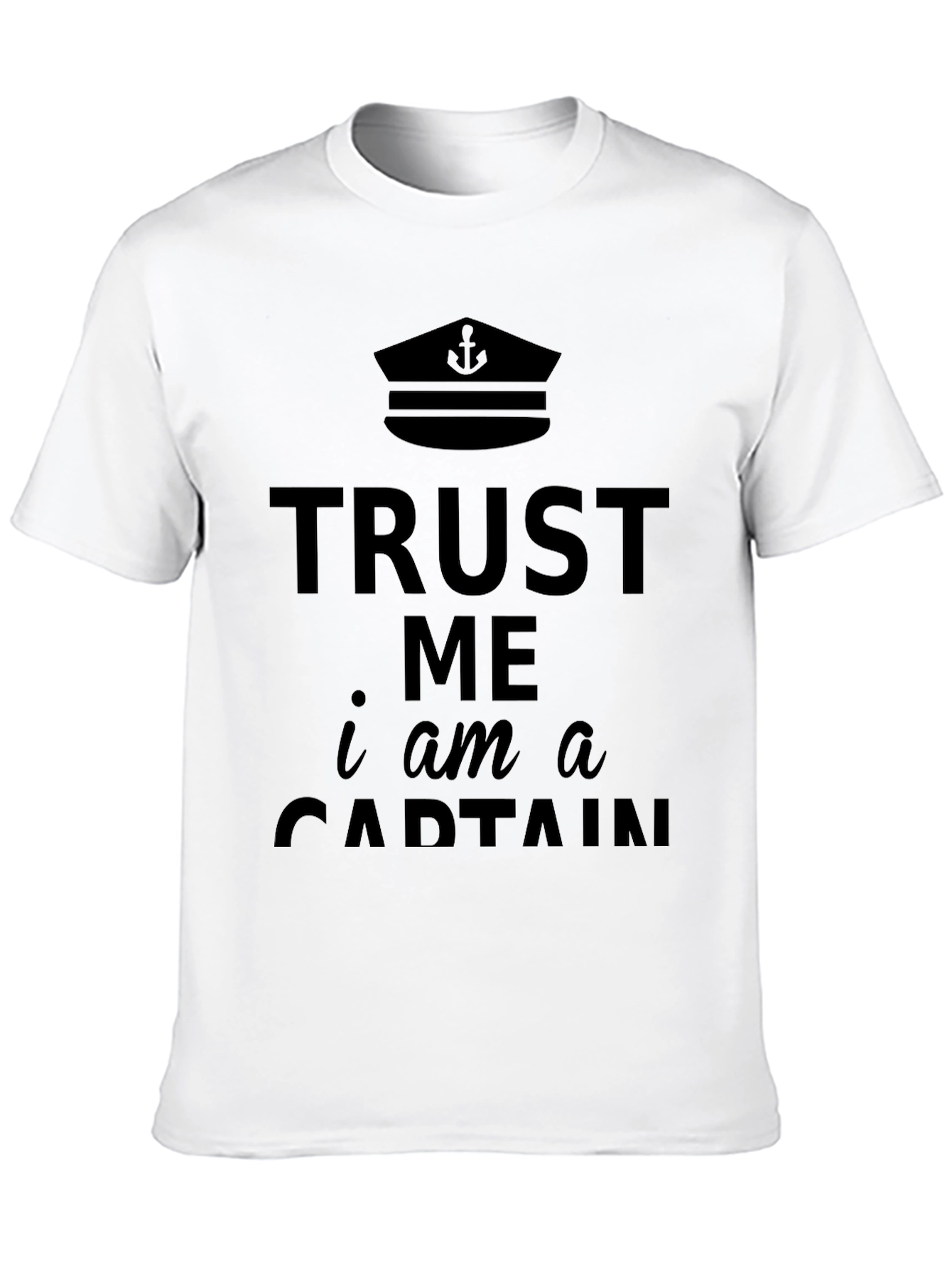 Trust Me I Am a Captain Graphic T-Shirt