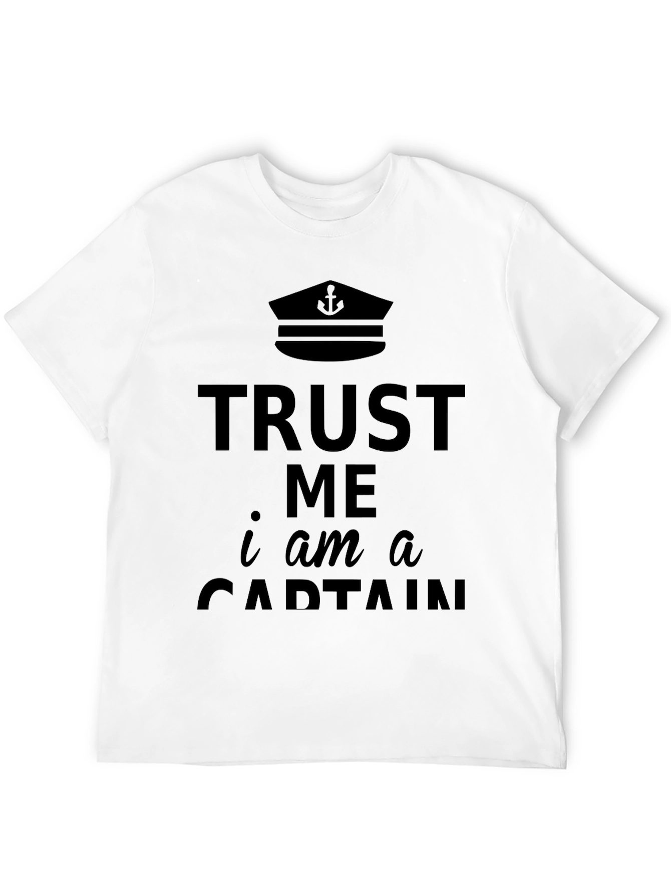 Trust Me I Am a Captain Graphic T-Shirt