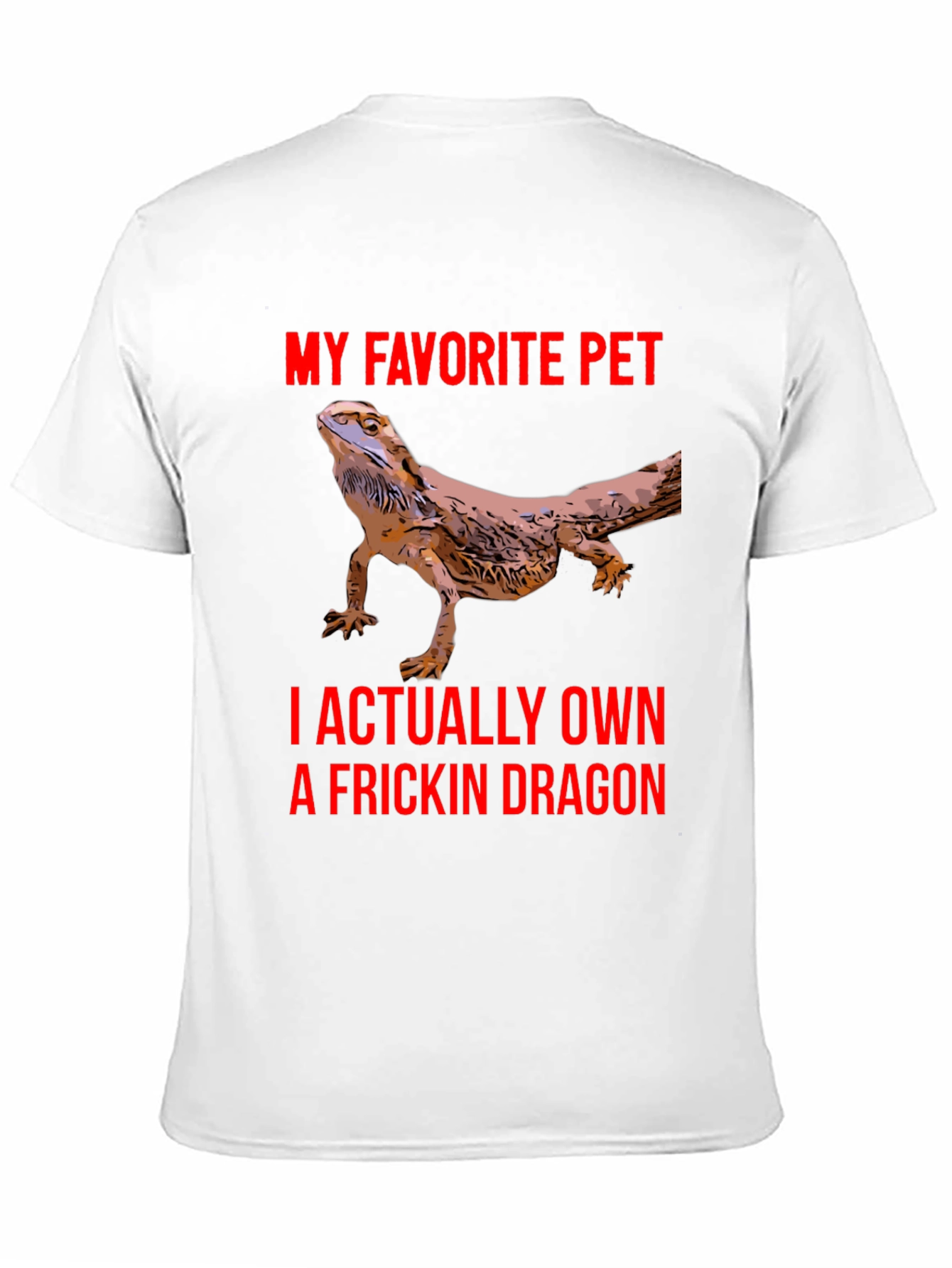 Bearded Dragon T-Shirt - My Favorite Pet Dragon