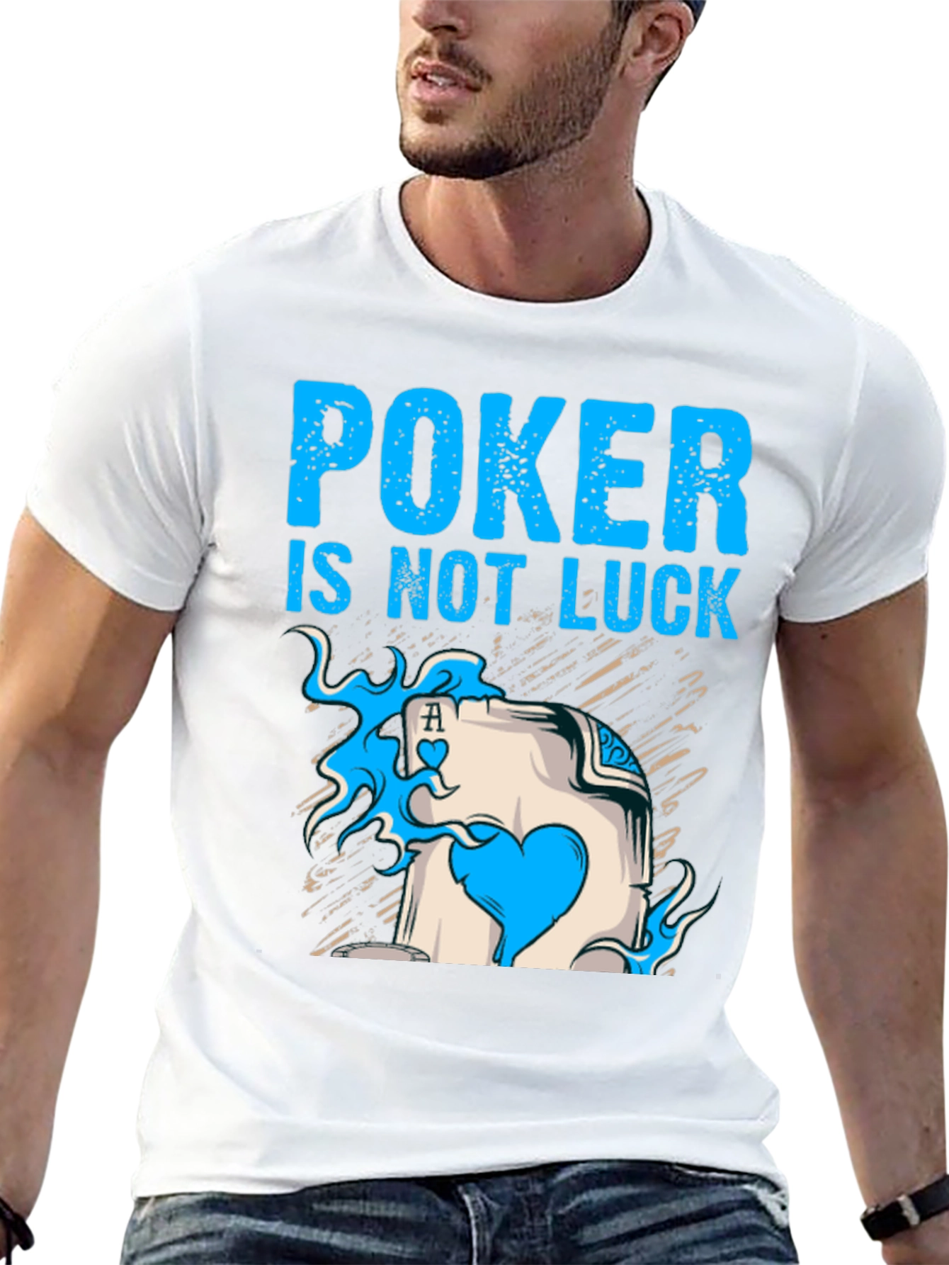 Poker is Not Luck T-Shirt Card Ace Design