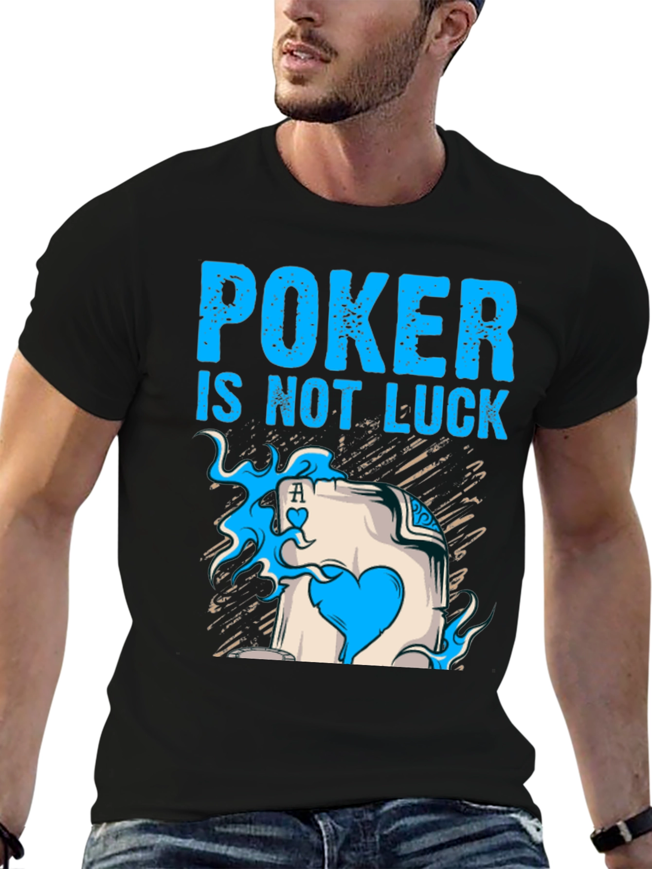 Poker is Not Luck T-Shirt Card Ace Design