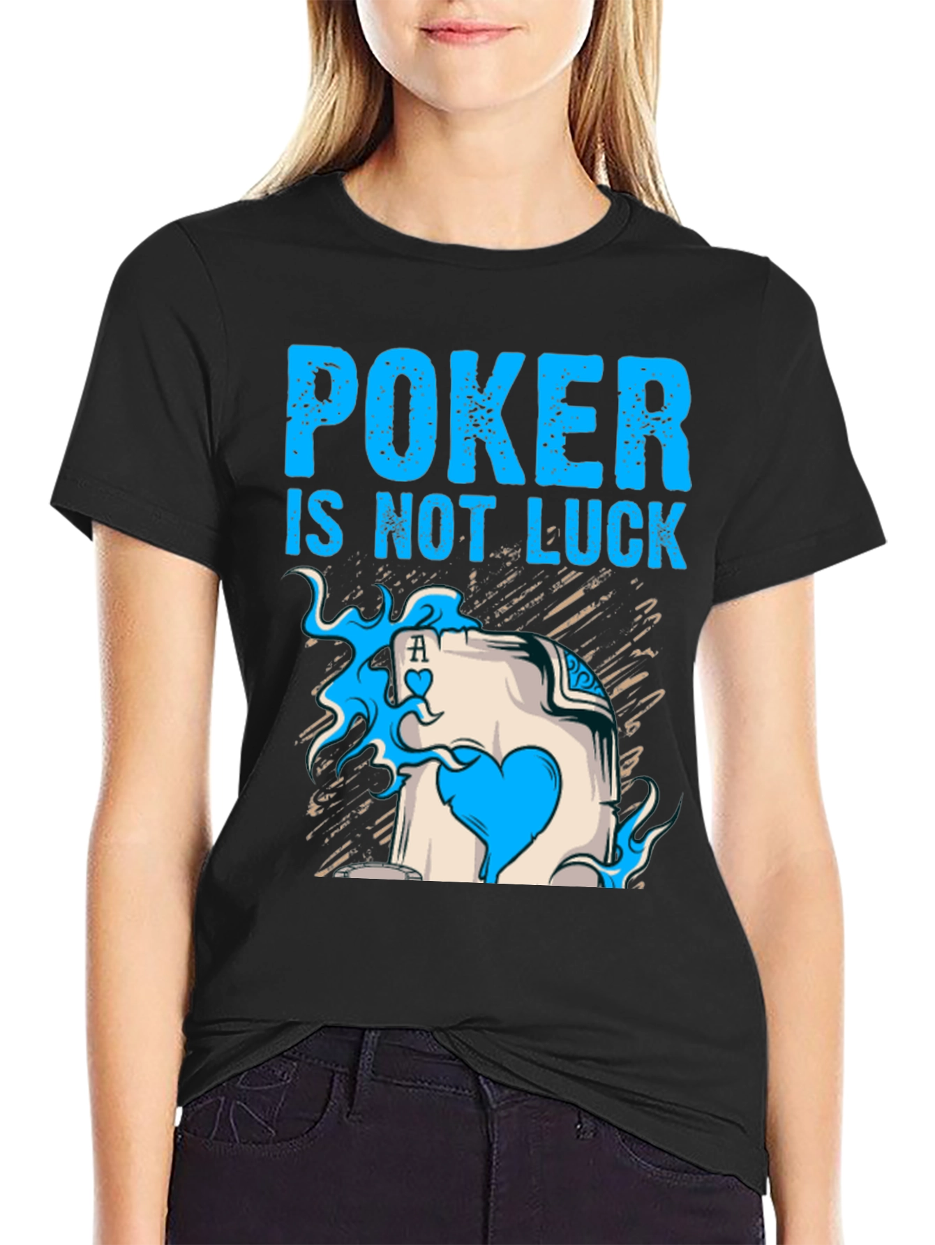 Poker is Not Luck T-Shirt Card Ace Design