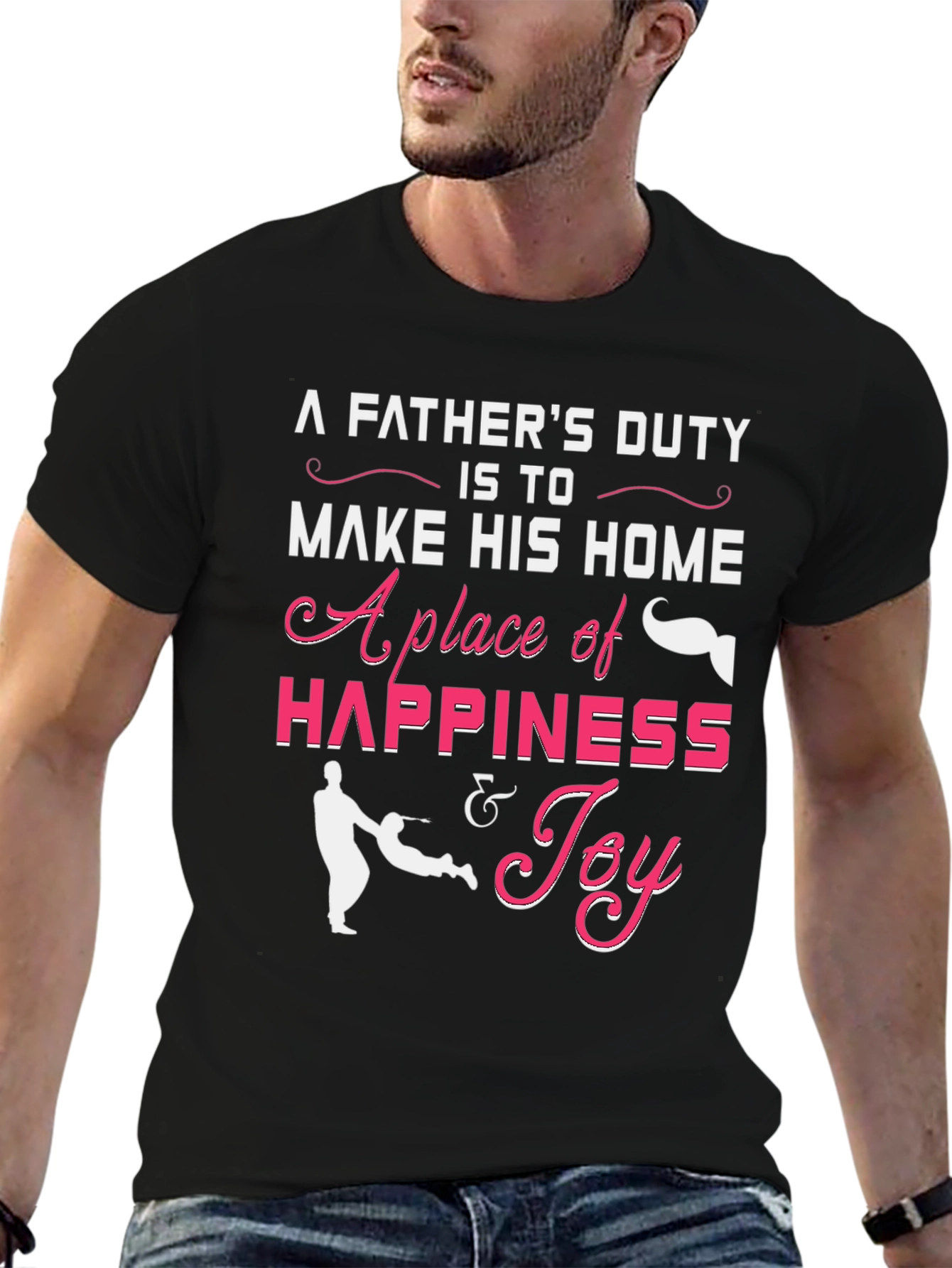 Fathers Duty Graphic T-Shirt - Happiness & Joy