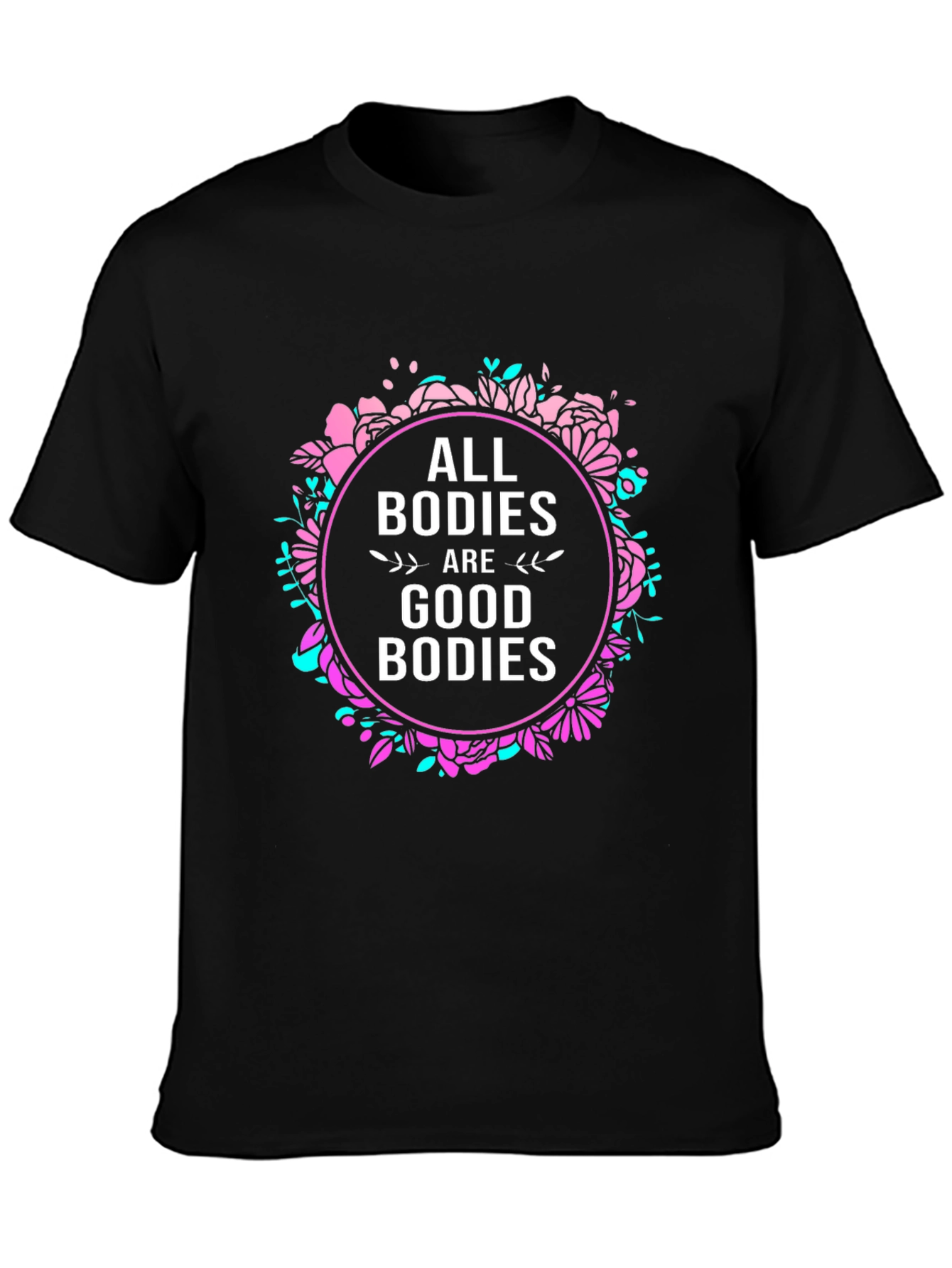 All Bodies Are Good Bodies Graphic Tee