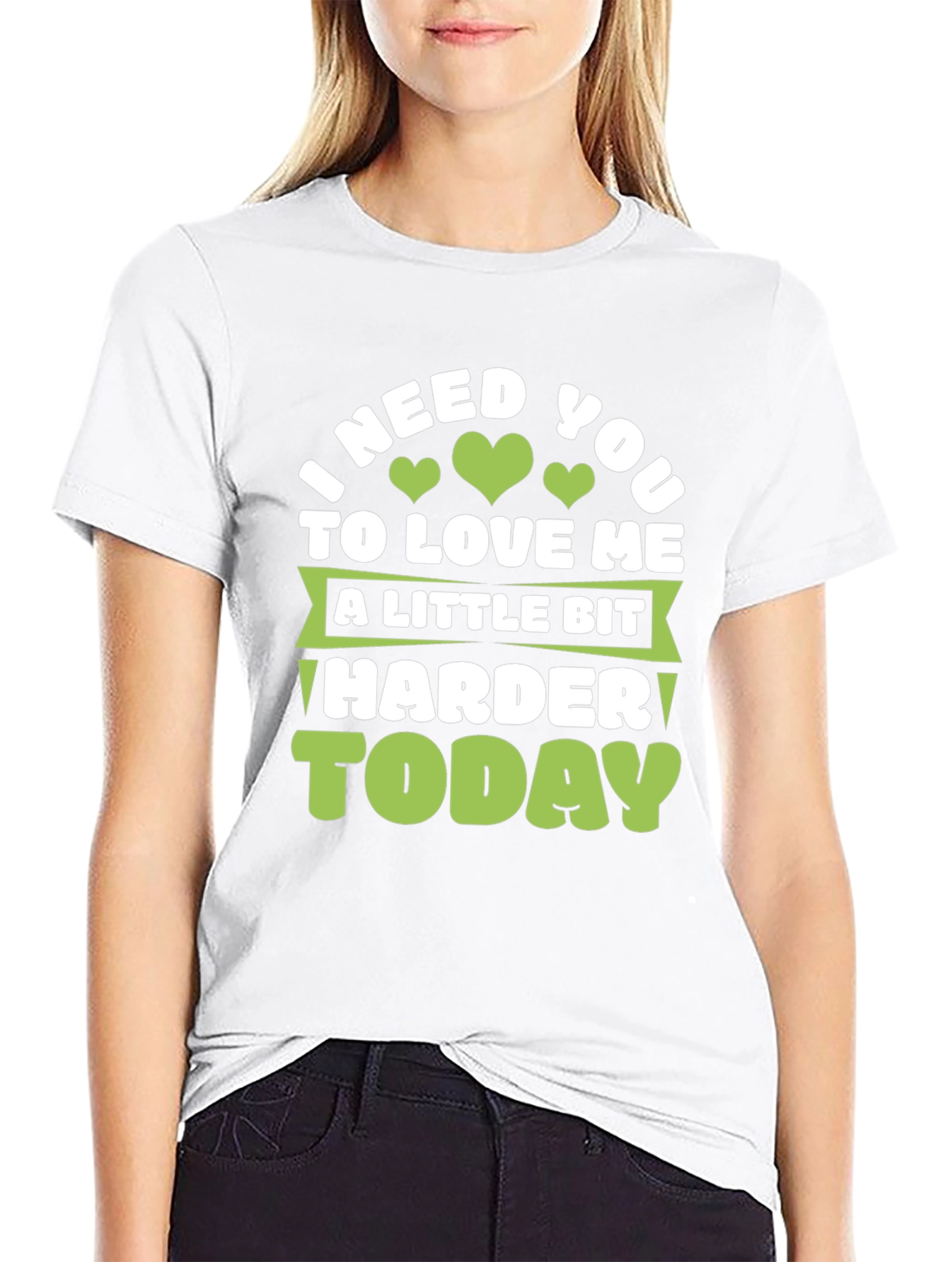 Love Me Harder Today Graphic Tee