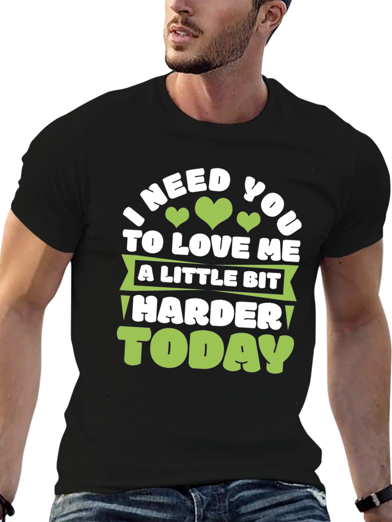 Love Me Harder Today Graphic Tee