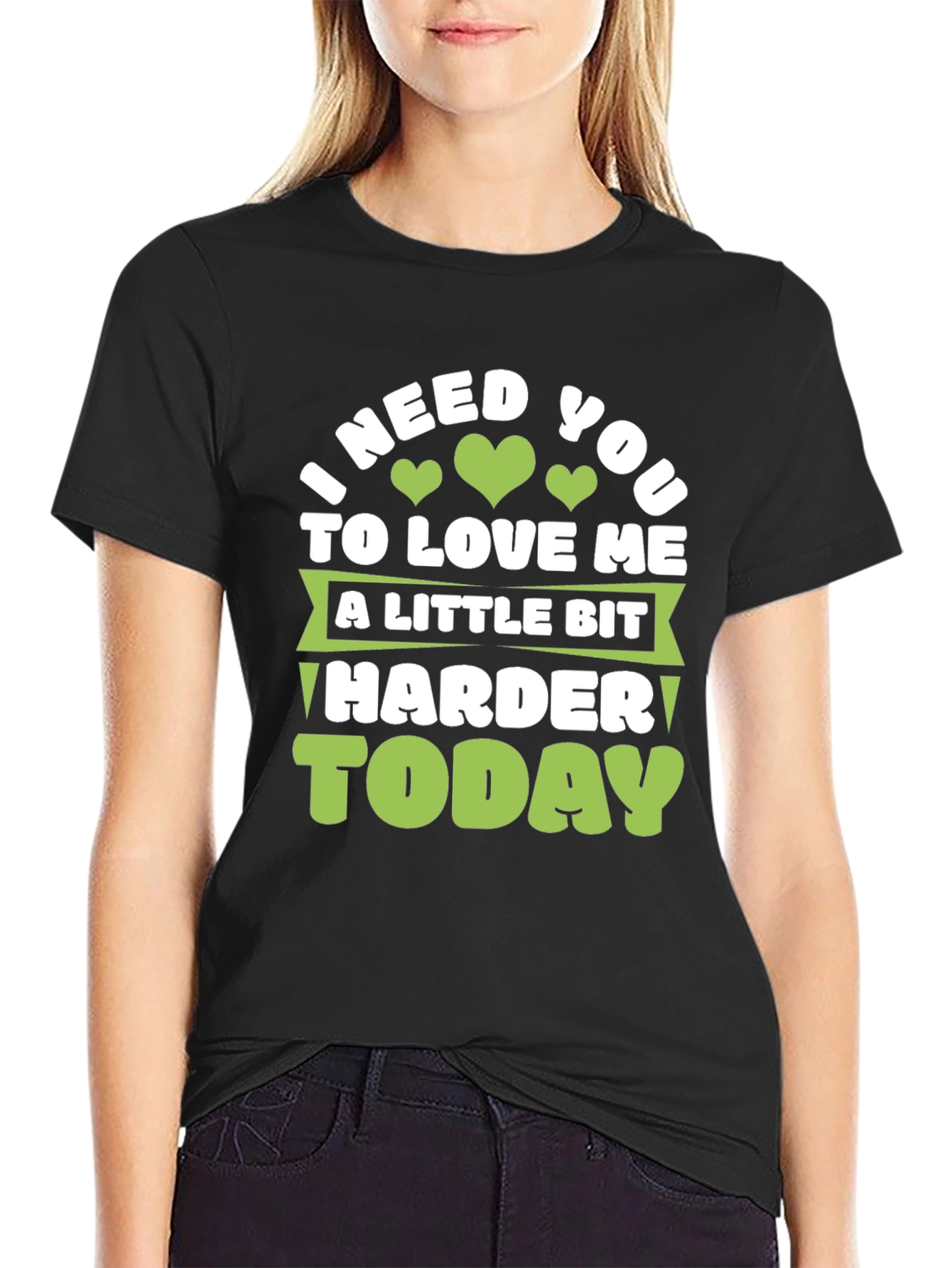 Love Me Harder Today Graphic Tee