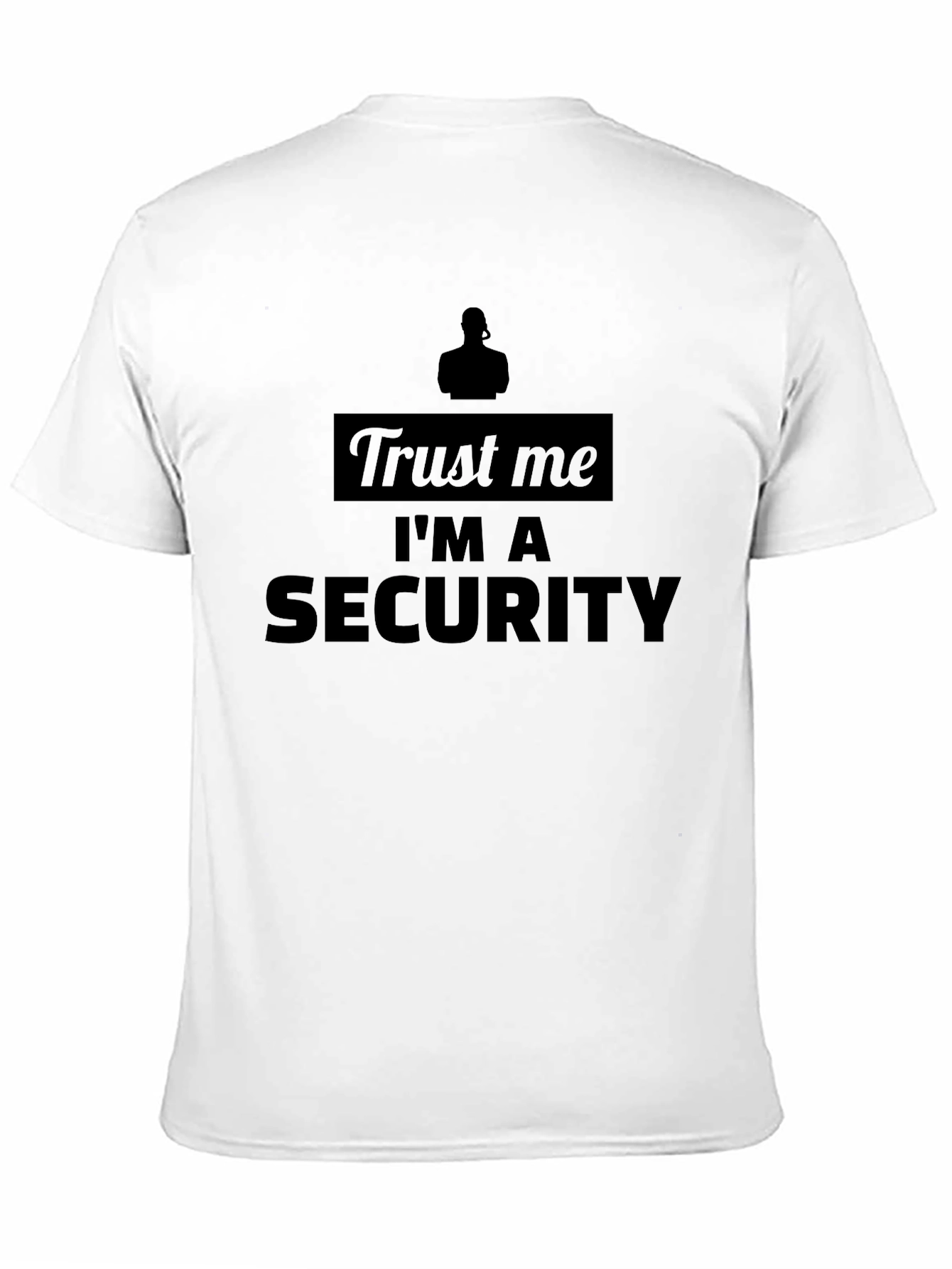 Trust Me Im Security Graphic T-Shirt