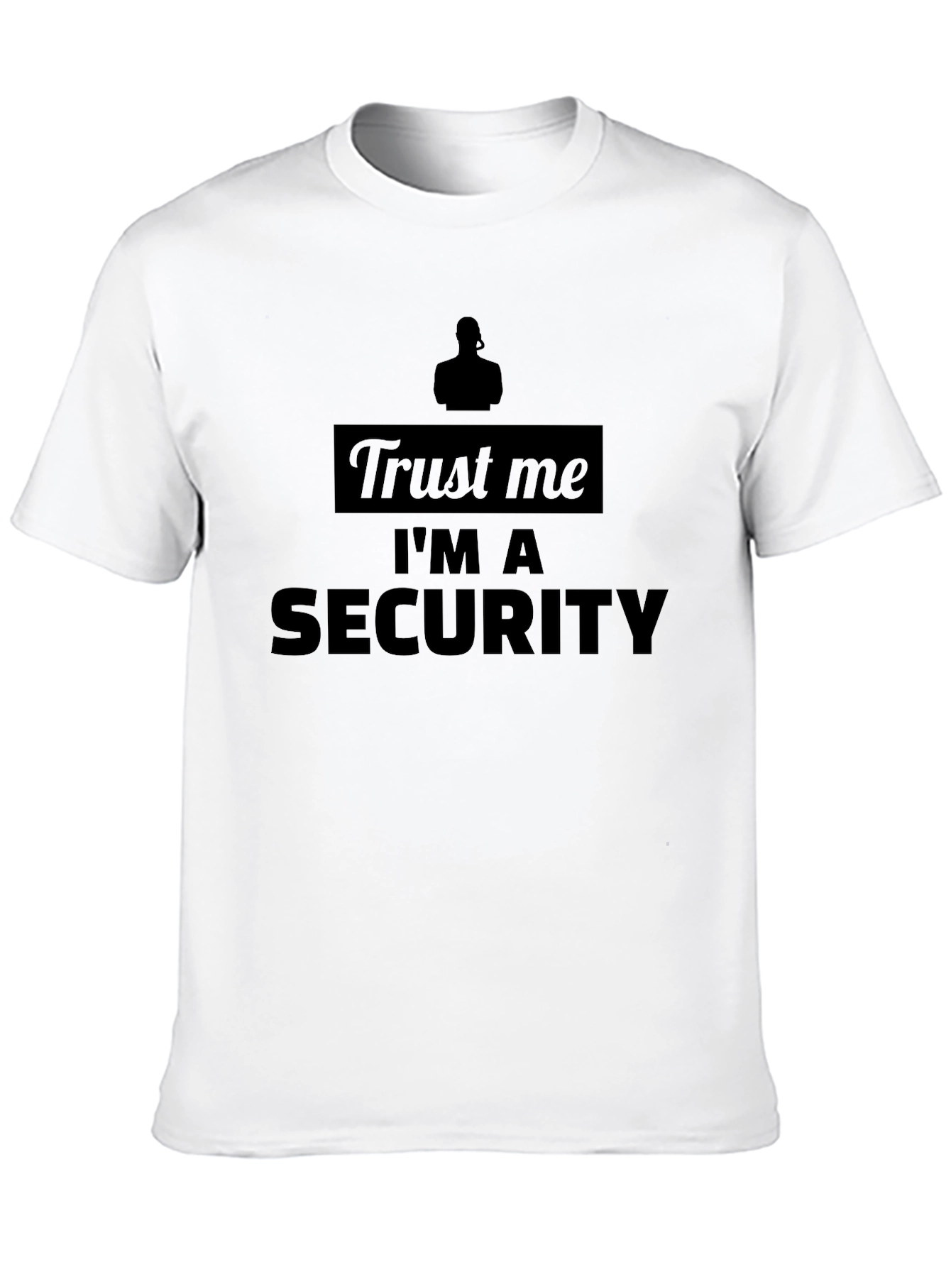 Trust Me Im Security Graphic T-Shirt