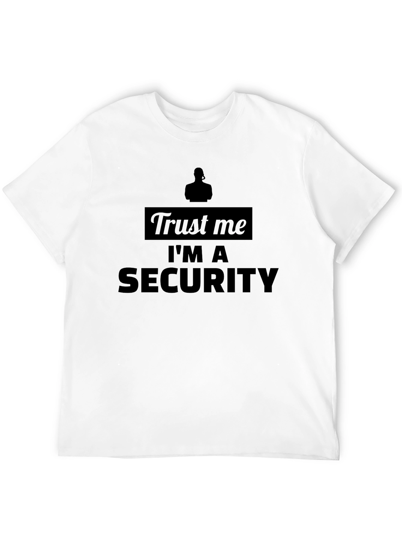 Trust Me Im Security Graphic T-Shirt