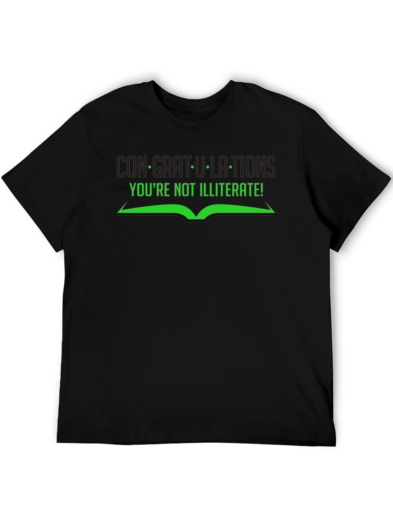 Congratulations Youre Not Illiterate T-Shirt