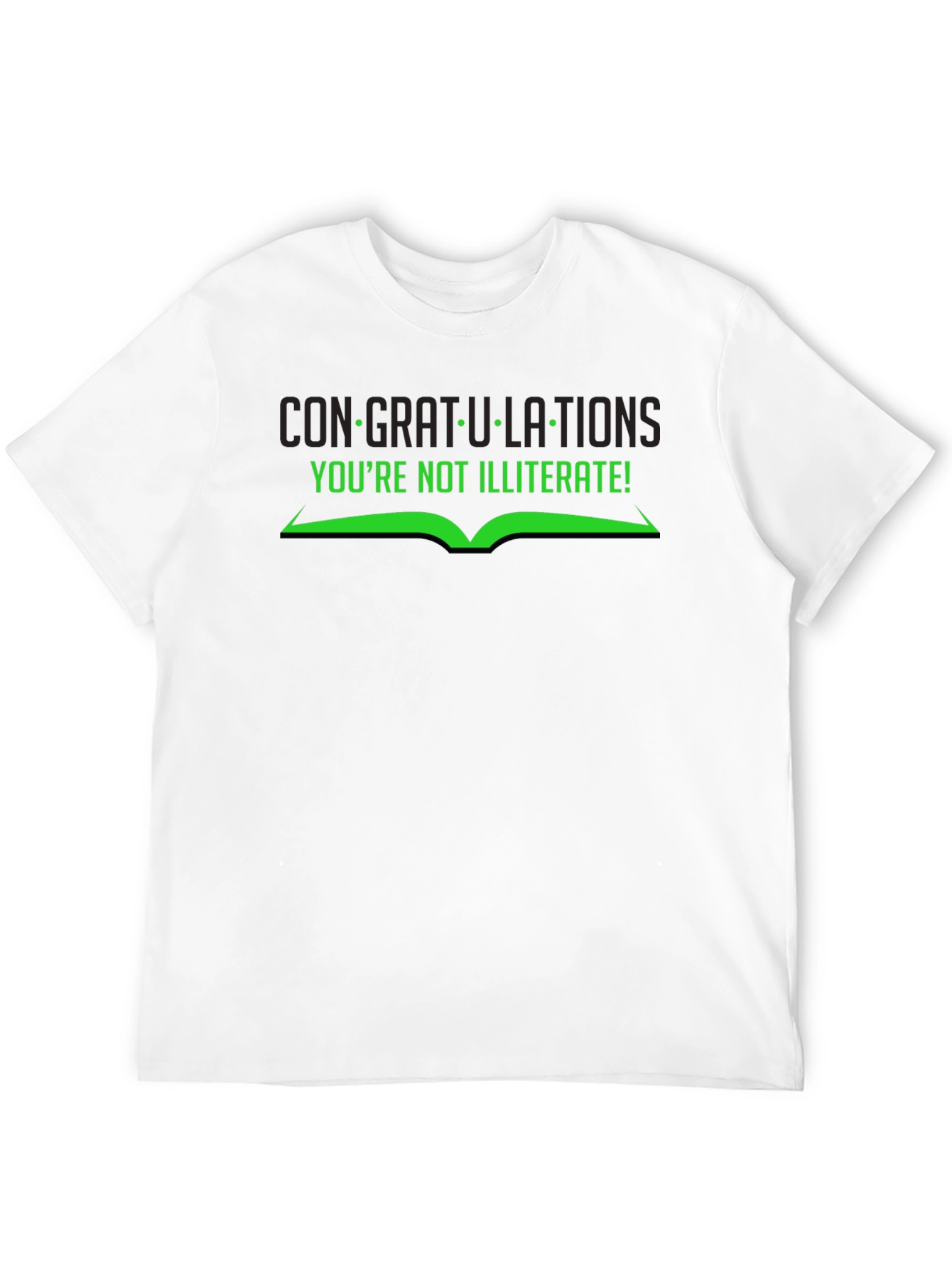 Congratulations Youre Not Illiterate T-Shirt