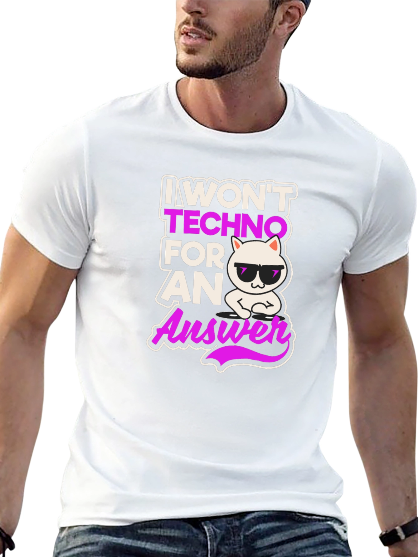 I Wont Techno for an Answer T-Shirt