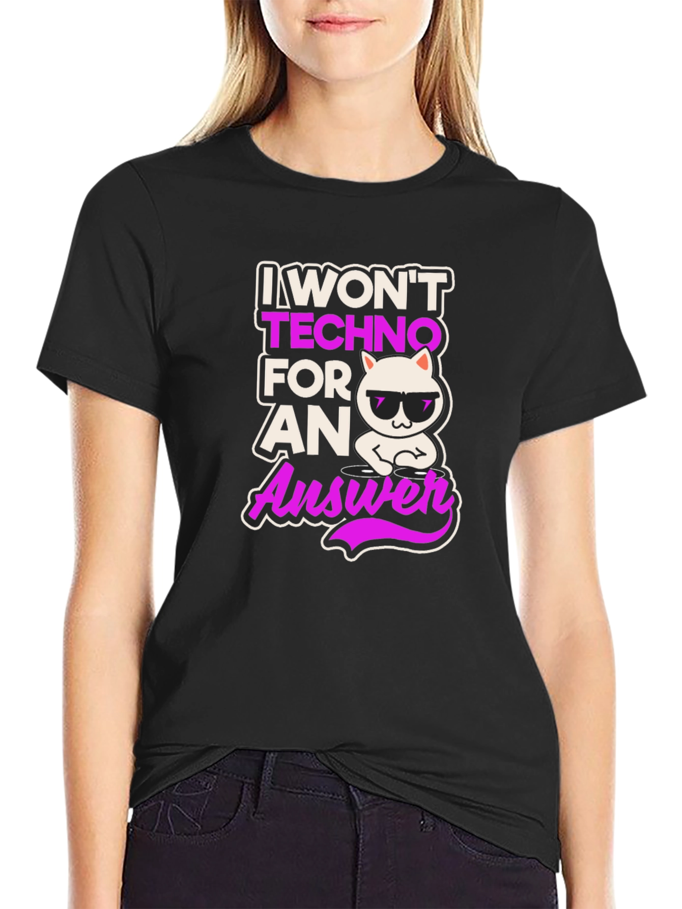 I Wont Techno for an Answer T-Shirt