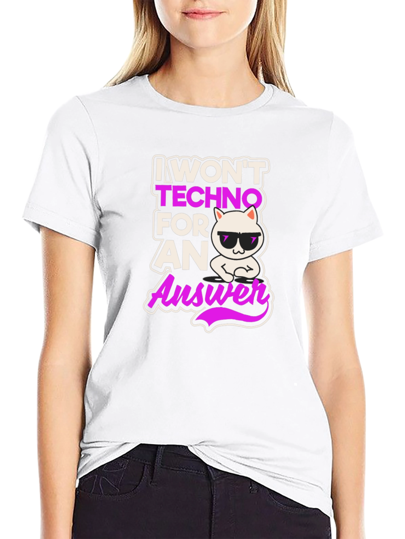 I Wont Techno for an Answer T-Shirt