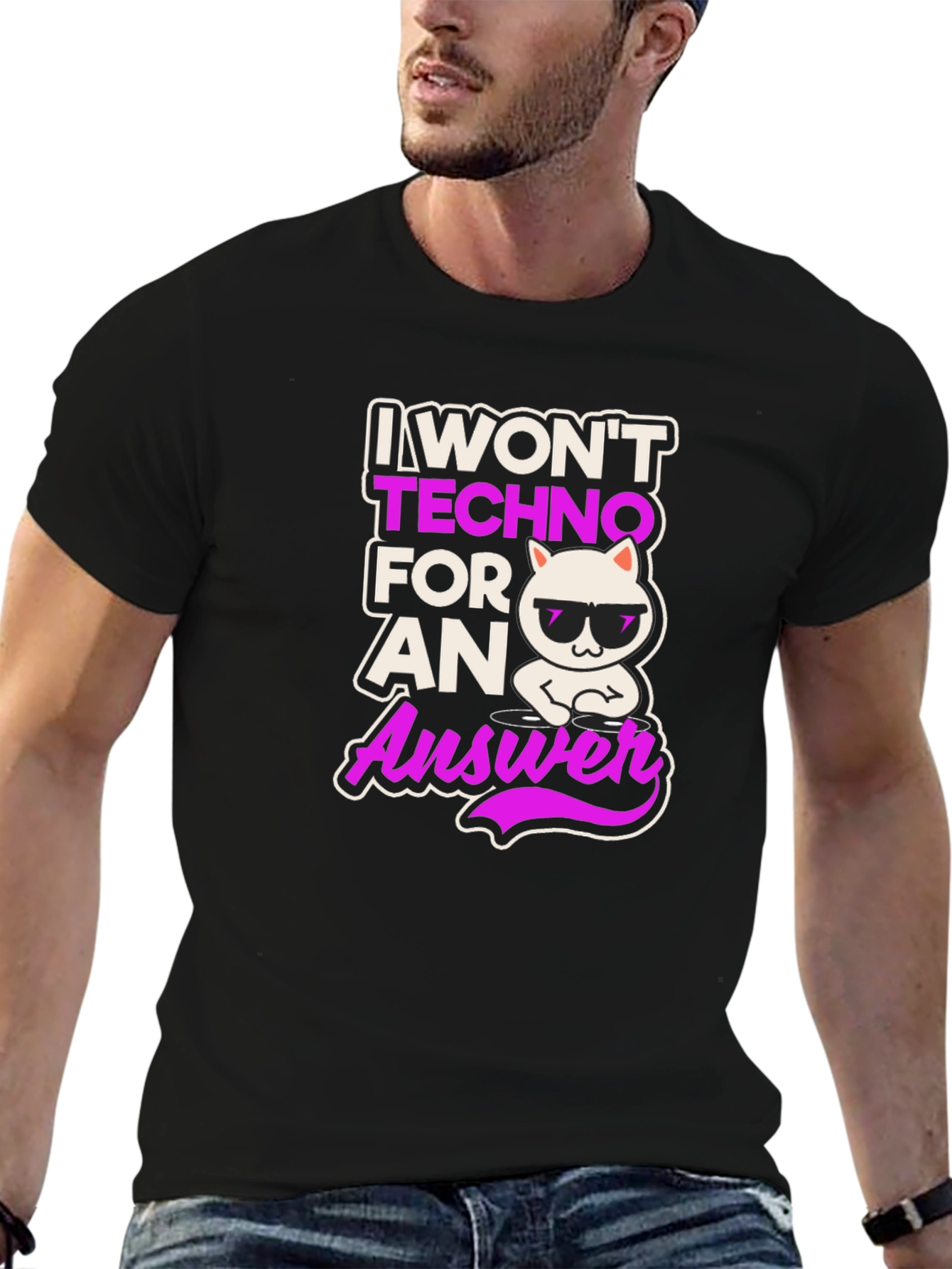 I Wont Techno for an Answer T-Shirt