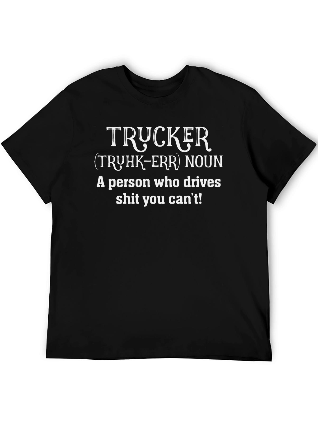 Trucker Definition T-Shirt - Novelty Tee