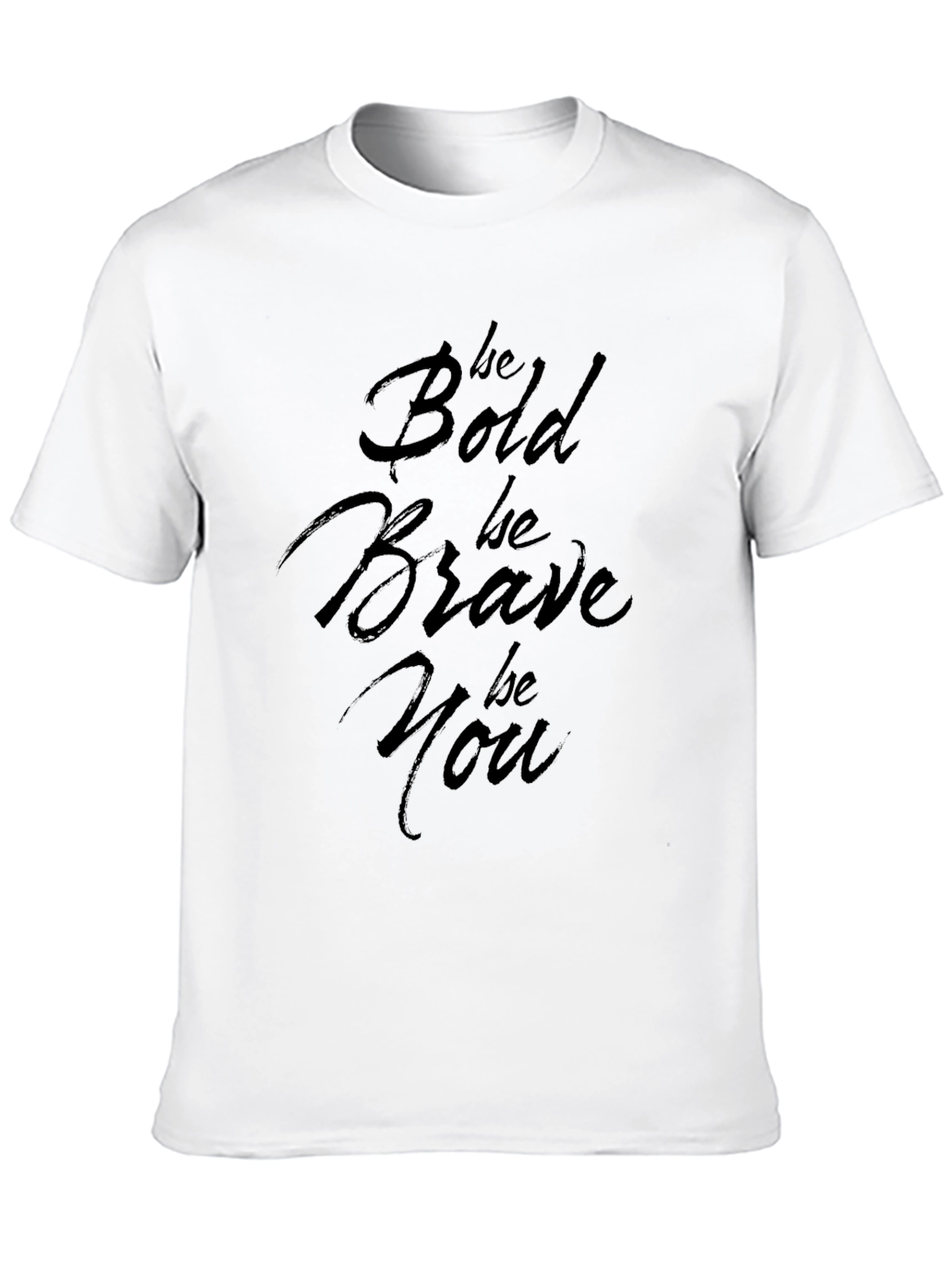 Be Bold Be Brave Be You Black T-Shirt