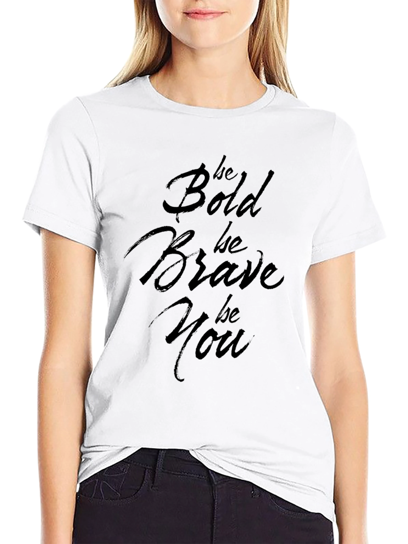Be Bold Be Brave Be You Black T-Shirt