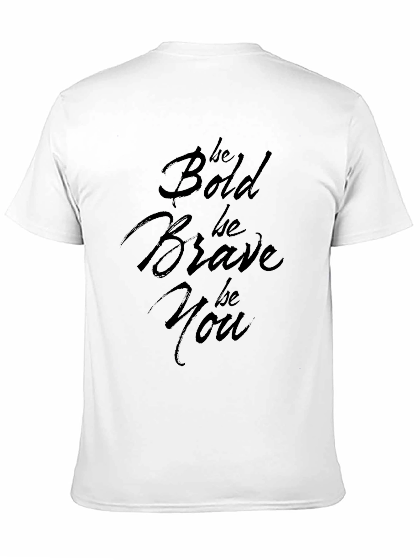 Be Bold Be Brave Be You Black T-Shirt