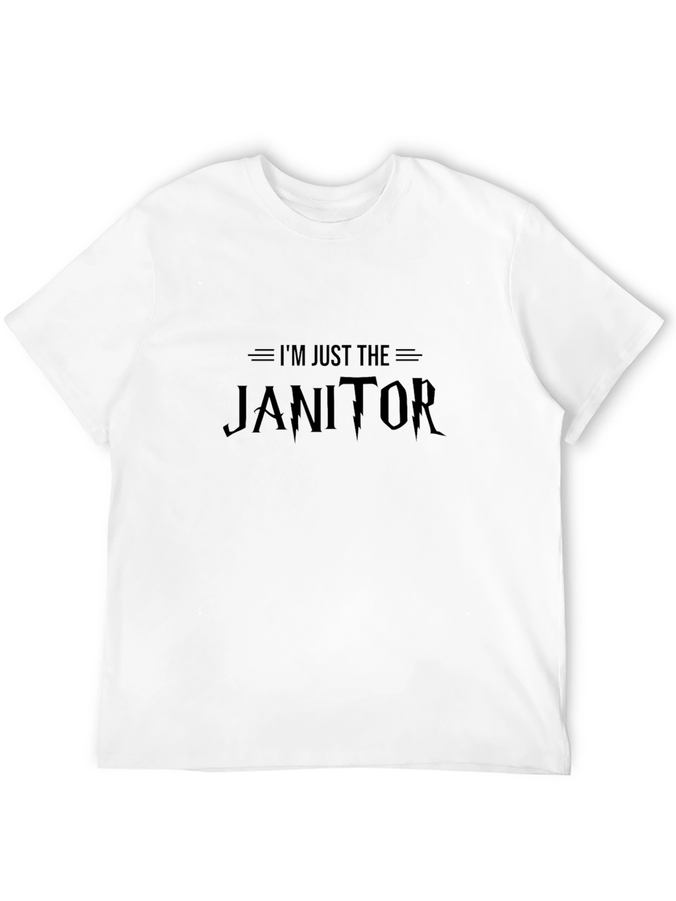 Im Just The Janitor Graphic T-Shirt