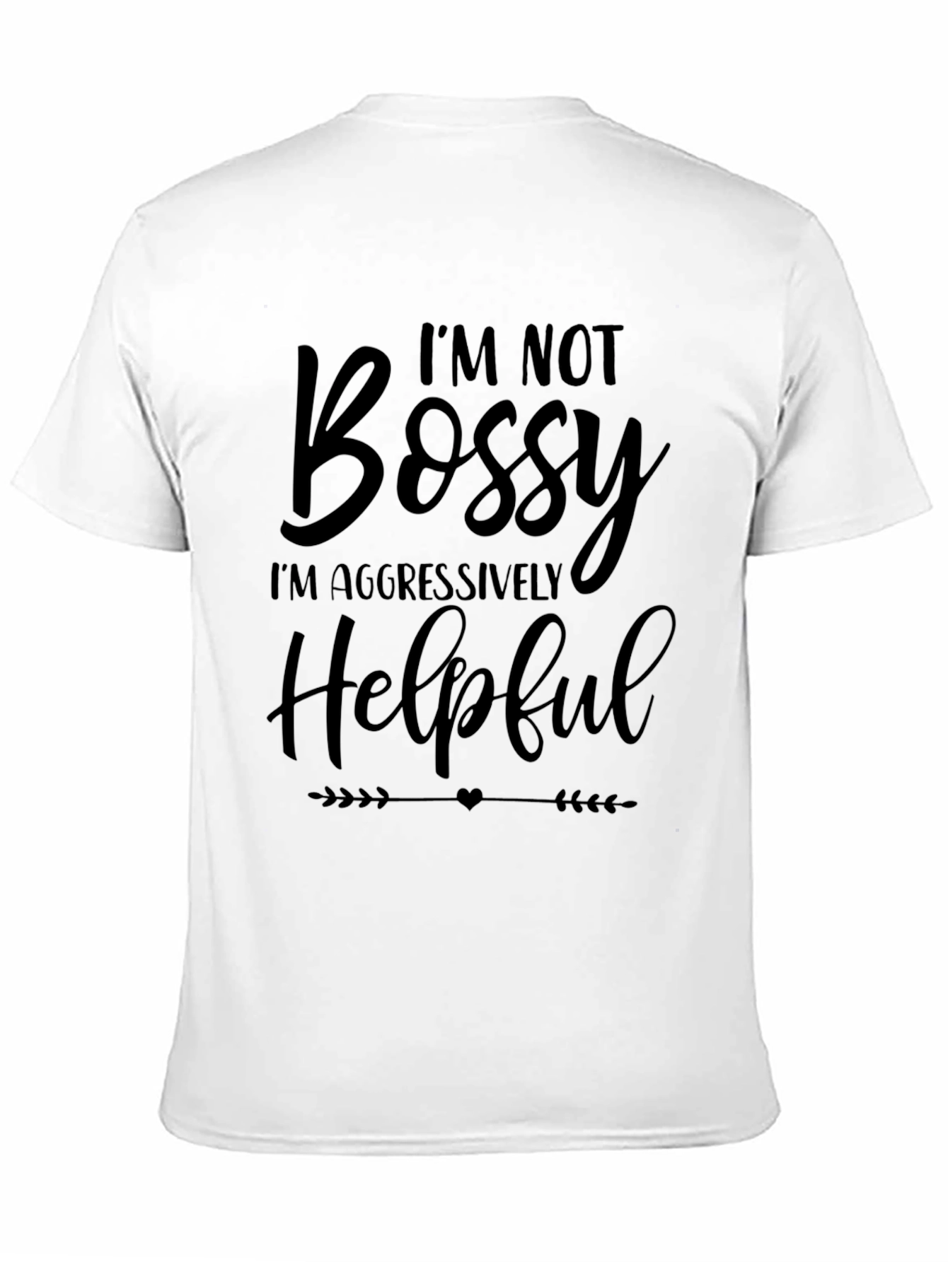 Im Not Bossy T-Shirt