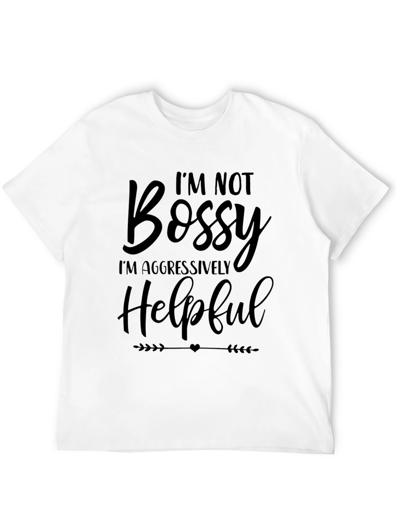 Im Not Bossy T-Shirt