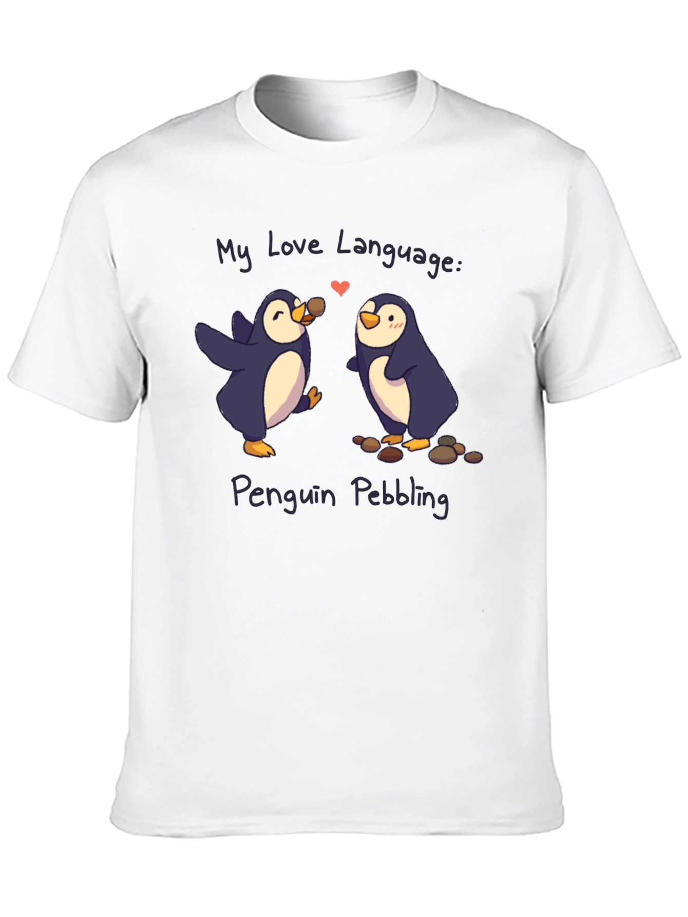 Penguin Pebbling Love Language T-Shirt