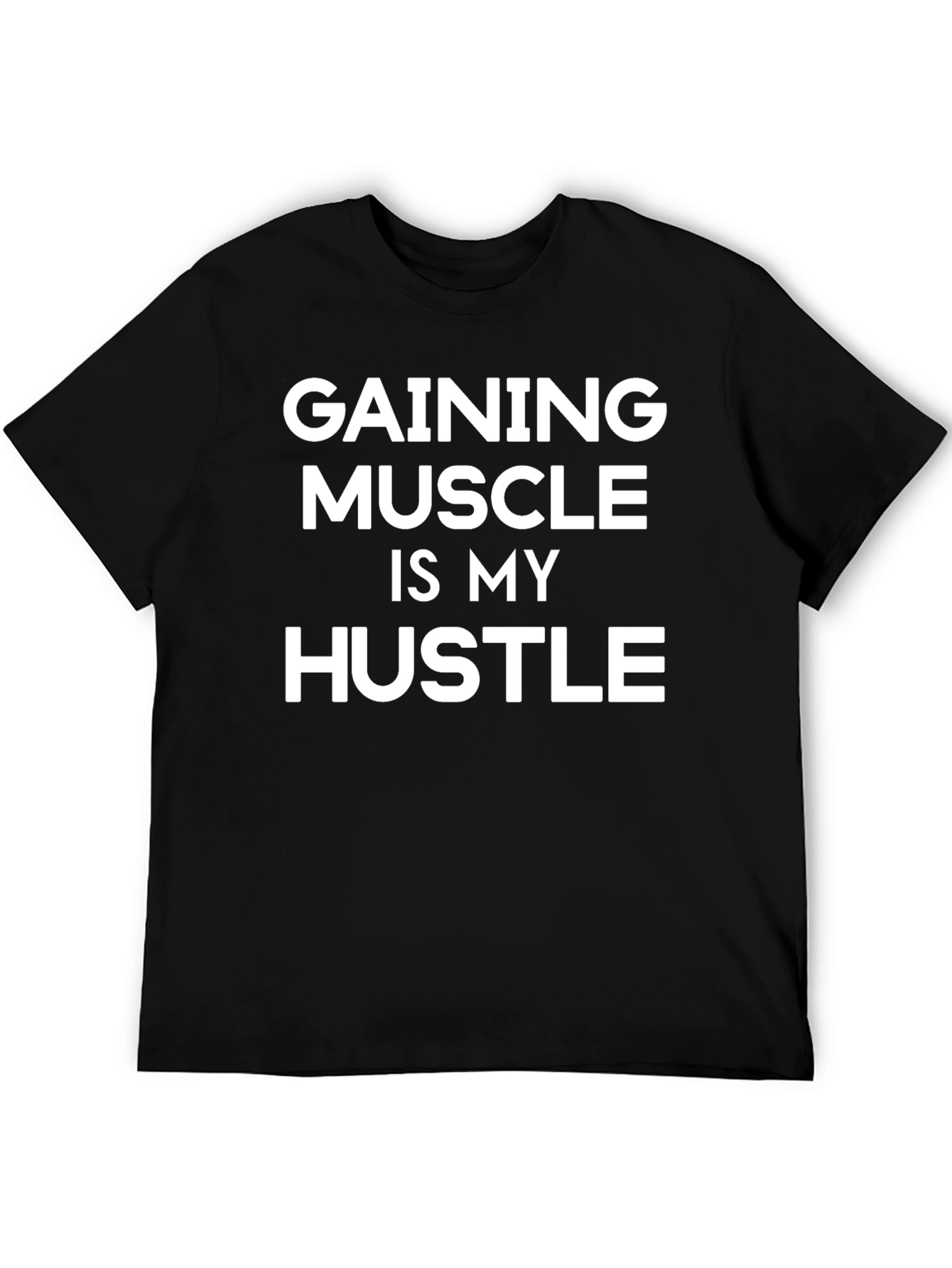 Gaining Muscle Hustle T-Shirt