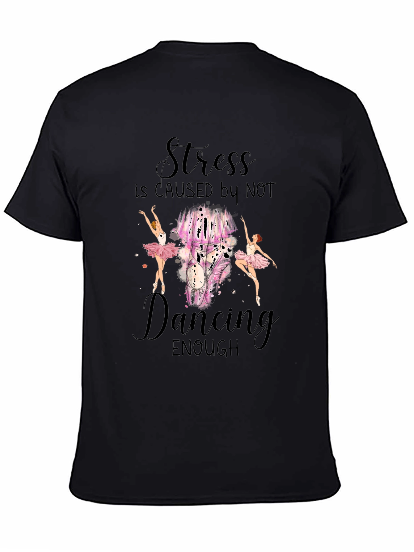 Stress is Caused by Not Dancing T-Shirt