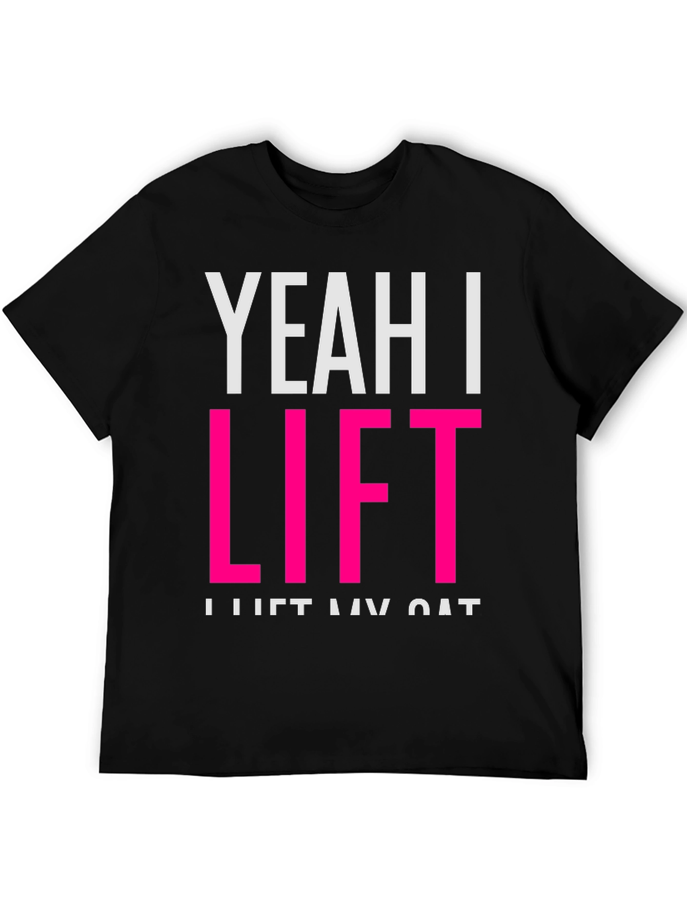 Yeah I Lift T-Shirt - Funny Cat Lover Tee