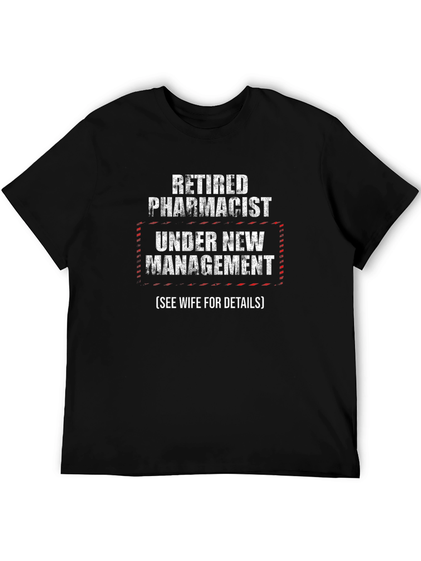 Retired Pharmacist Under New Management Graphic T-Shirt