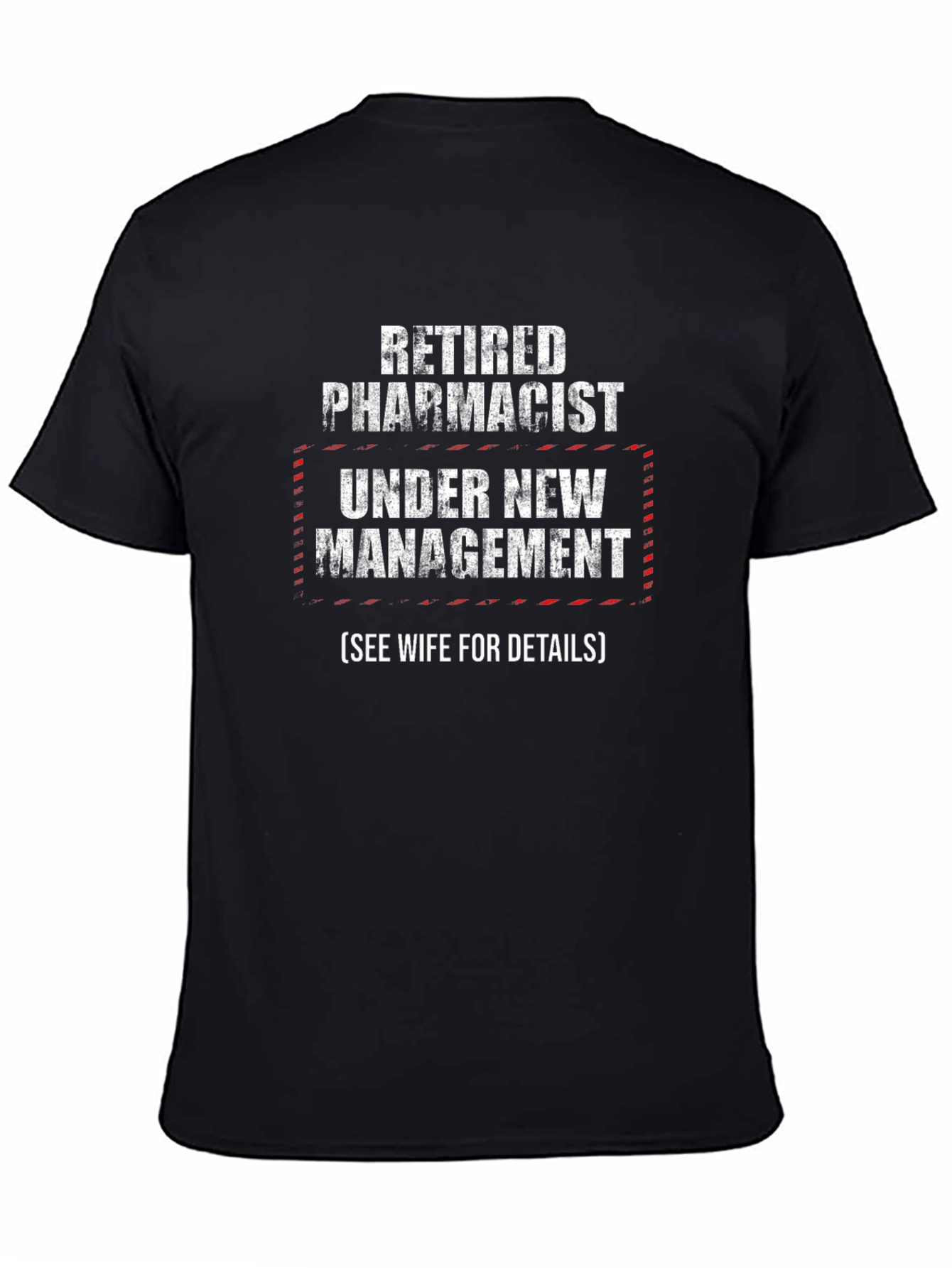 Retired Pharmacist Under New Management Graphic T-Shirt