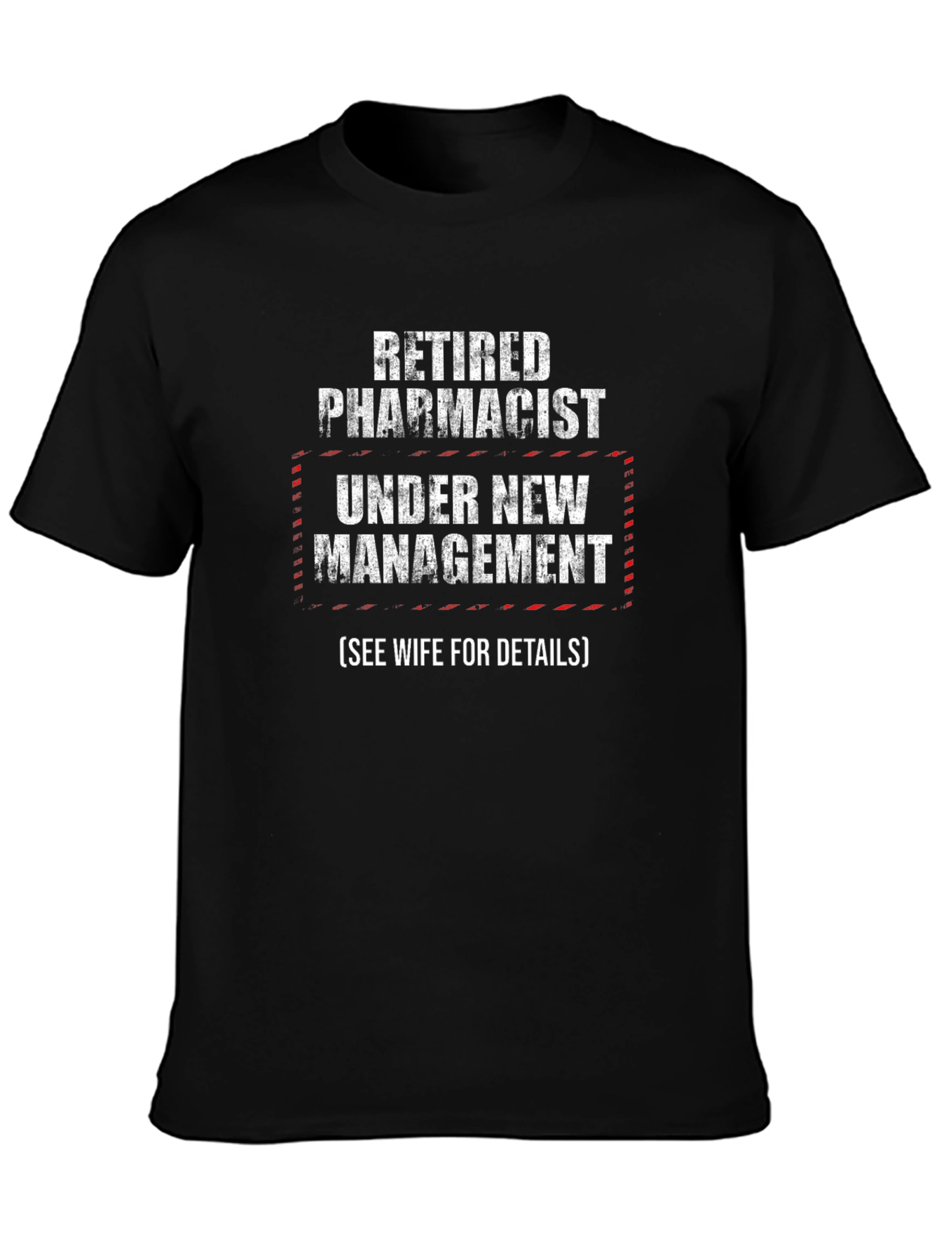 Retired Pharmacist Under New Management Graphic T-Shirt