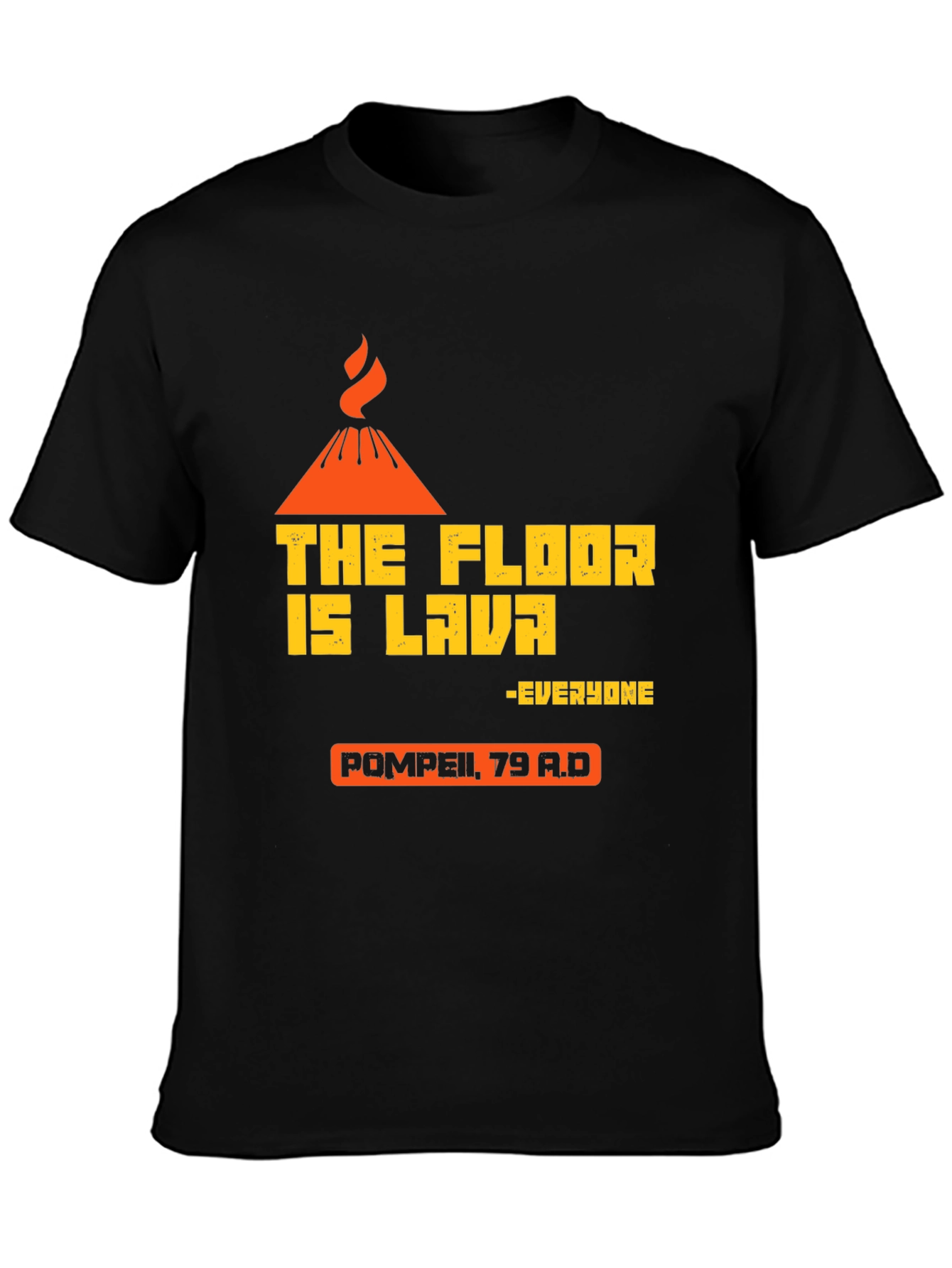 The Floor is Lava Pompeii T-Shirt